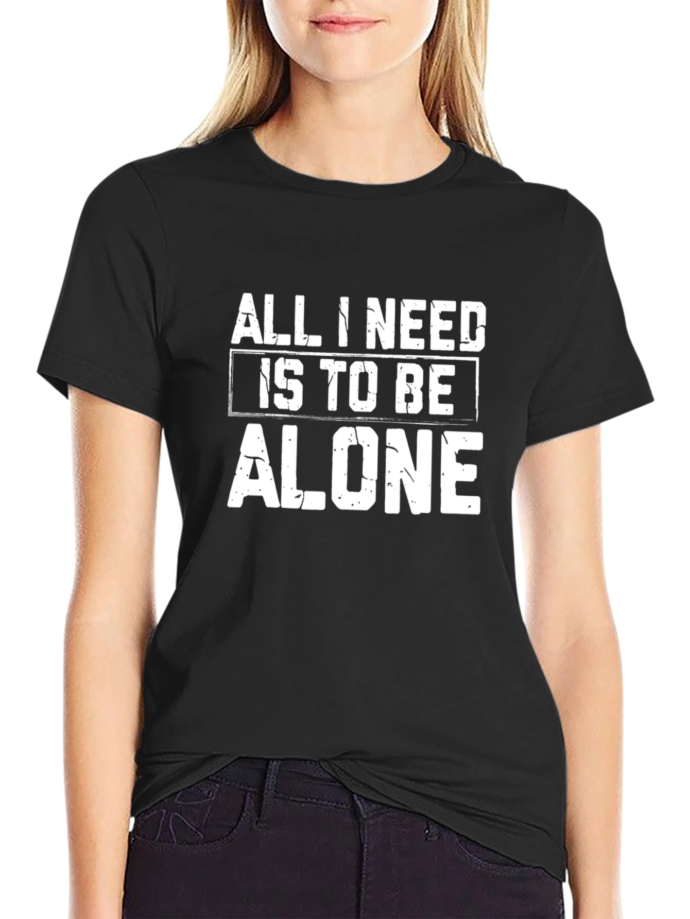 All I Need Is To Be Alone Black T-Shirt