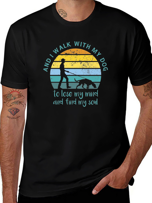 Dog Walk T-Shirt: Lose Your Mind Find Your Soul