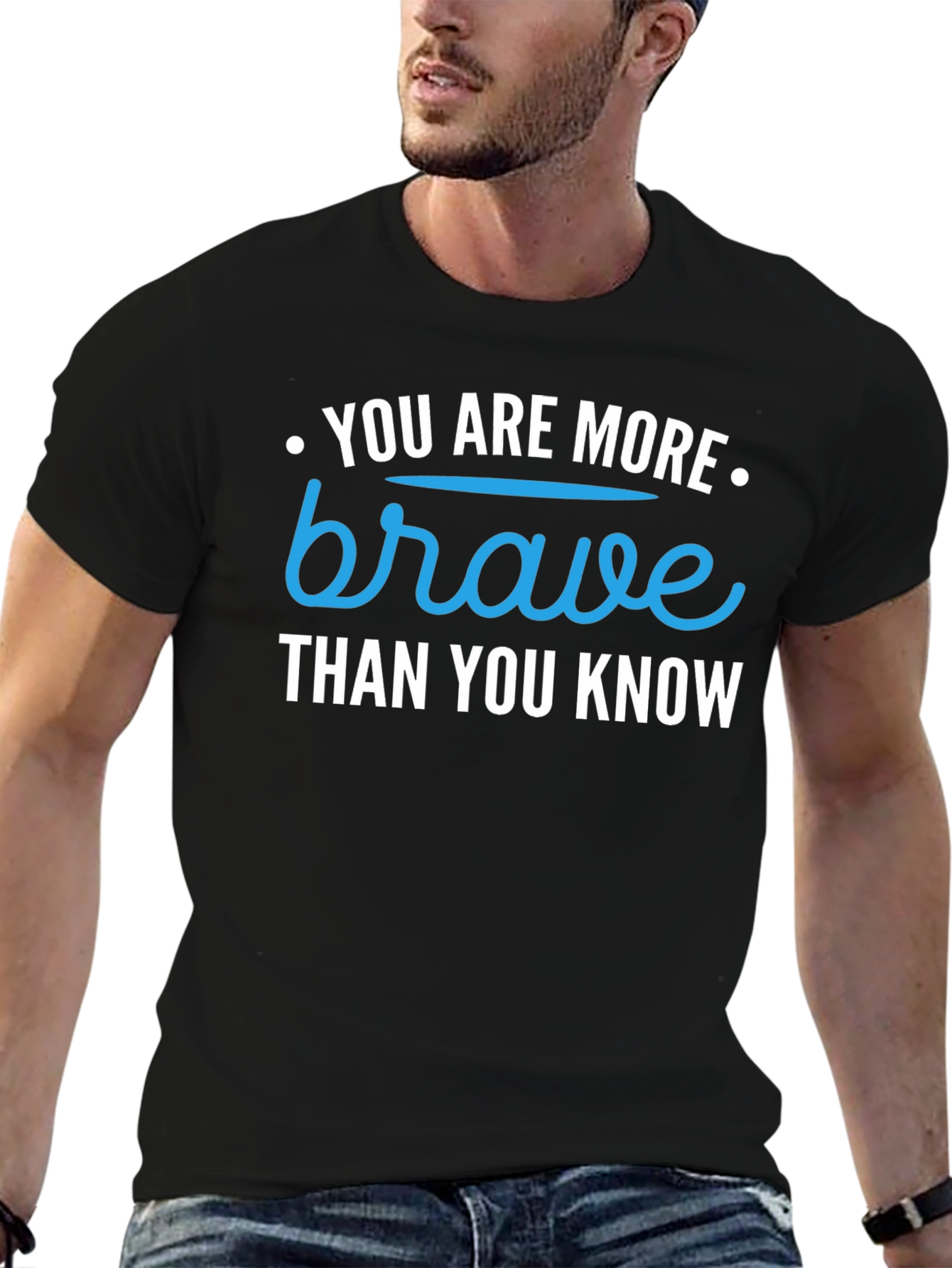 You Are More Brave Than You Know T-Shirt