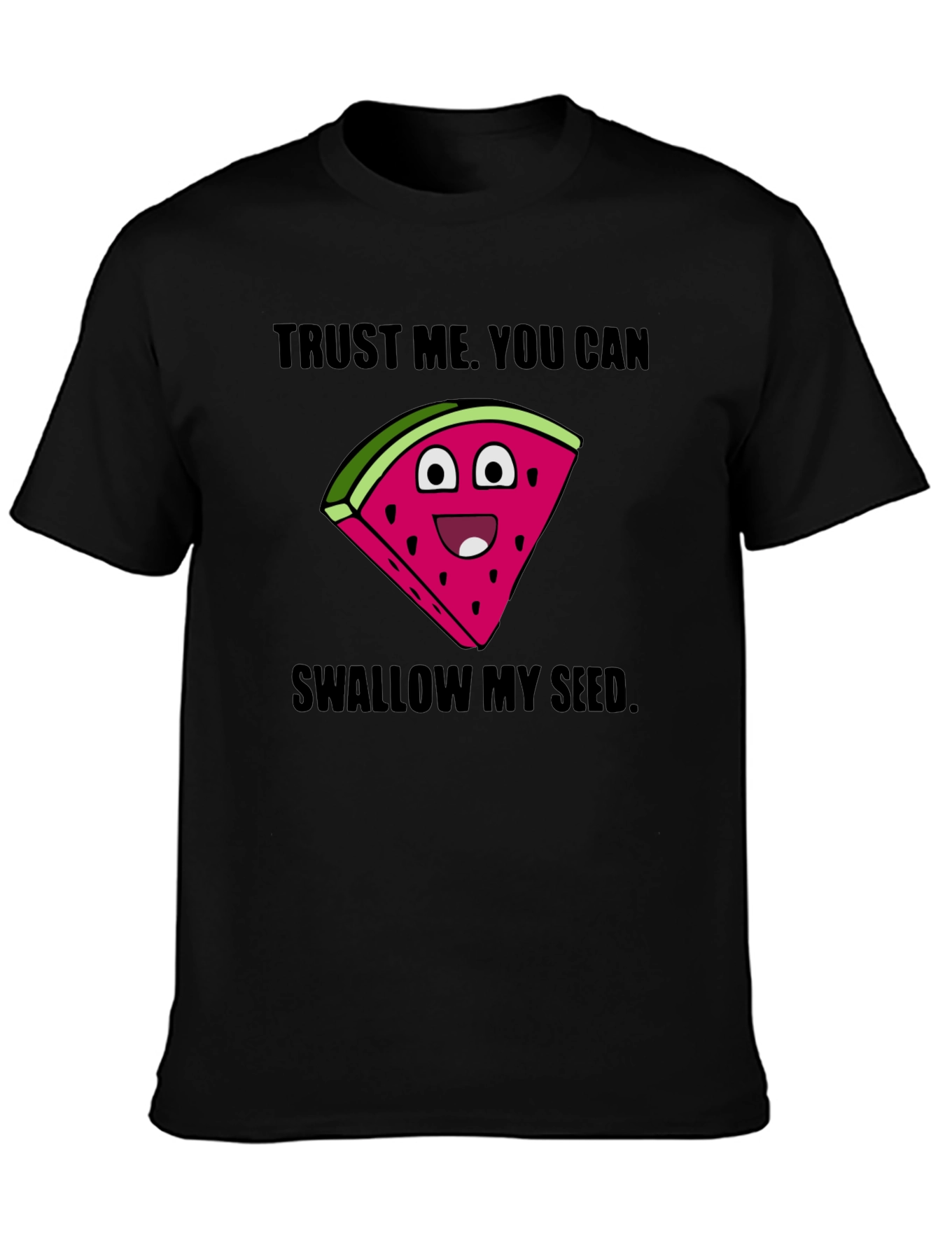 Trust Me Watermelon Humor T-Shirt