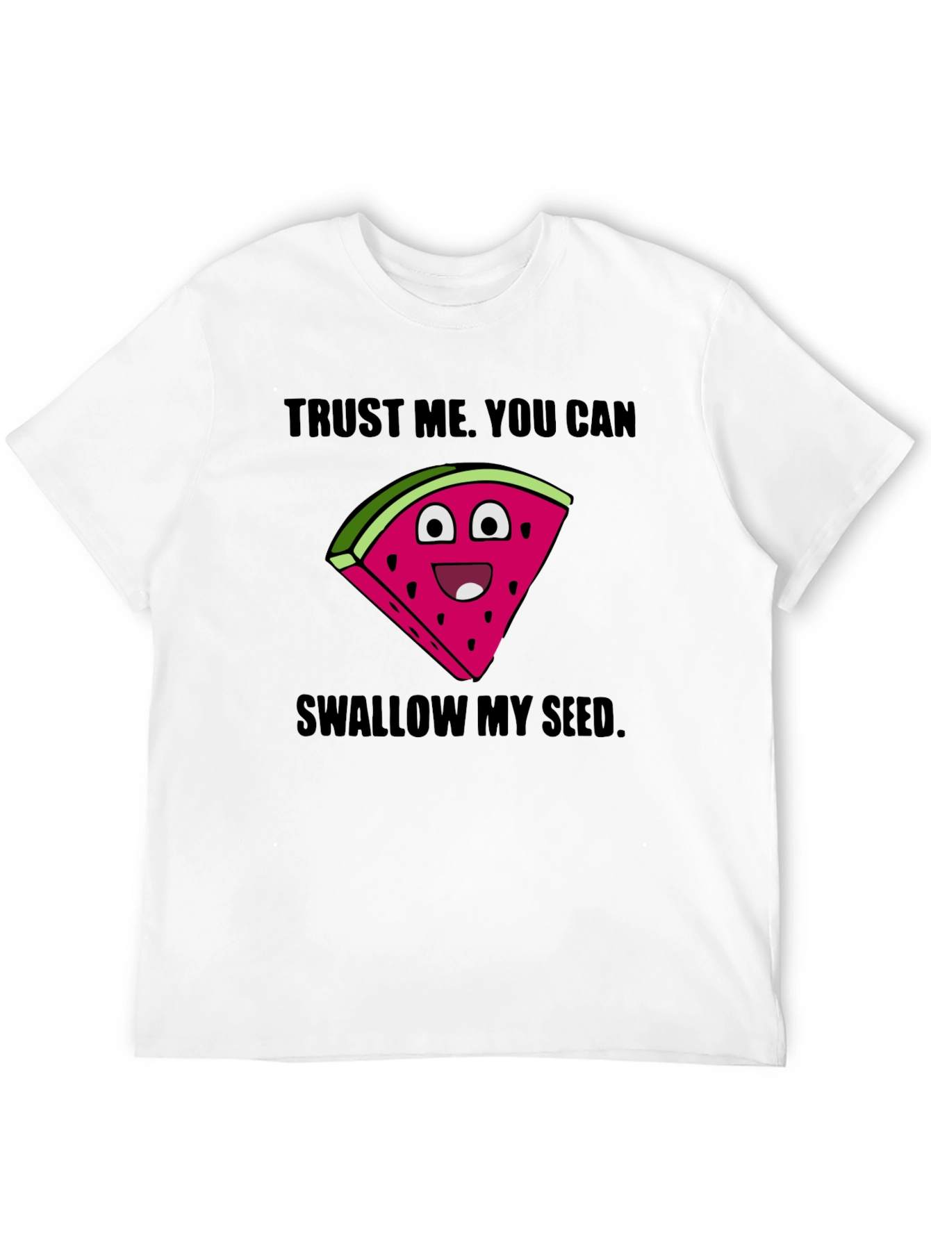 Trust Me Watermelon Humor T-Shirt