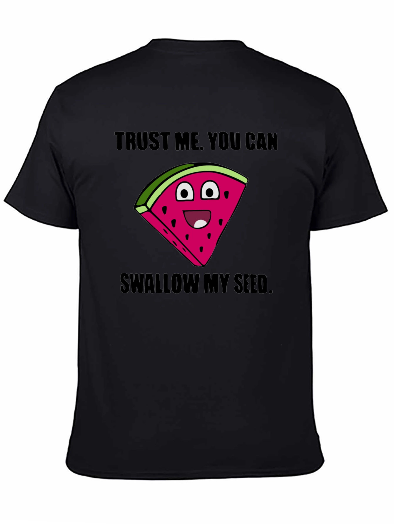 Trust Me Watermelon Humor T-Shirt