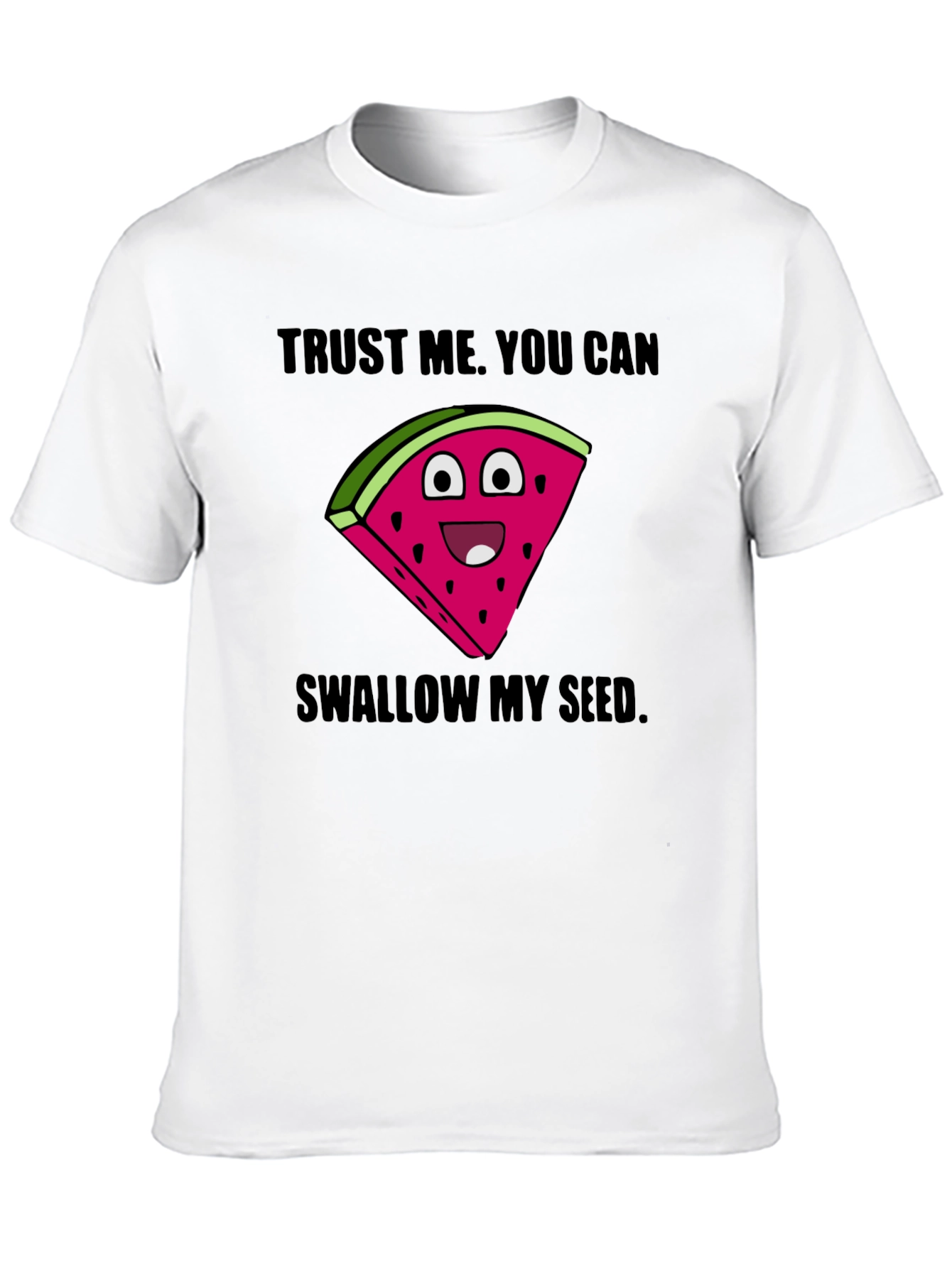 Trust Me Watermelon Humor T-Shirt