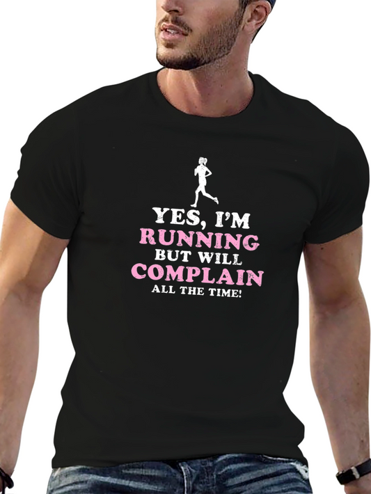 Funny Running T-Shirt: Yes Im Running But Will Complain