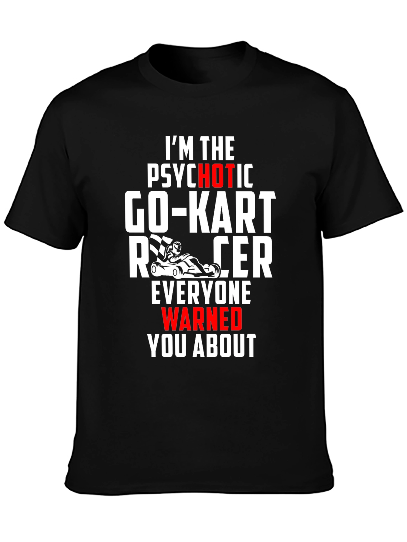 Psychotic Go-Kart Racer T-Shirt