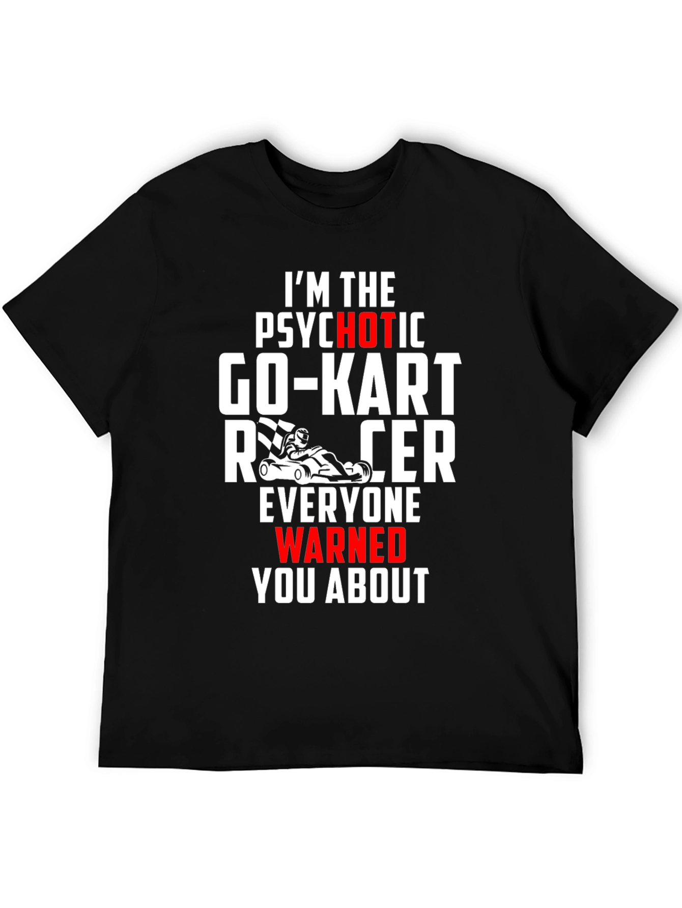 Psychotic Go-Kart Racer T-Shirt