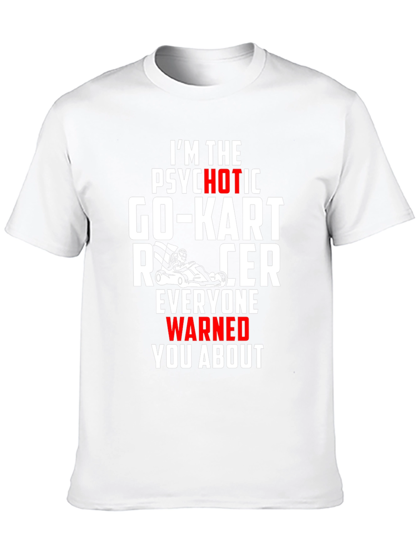 Psychotic Go-Kart Racer T-Shirt