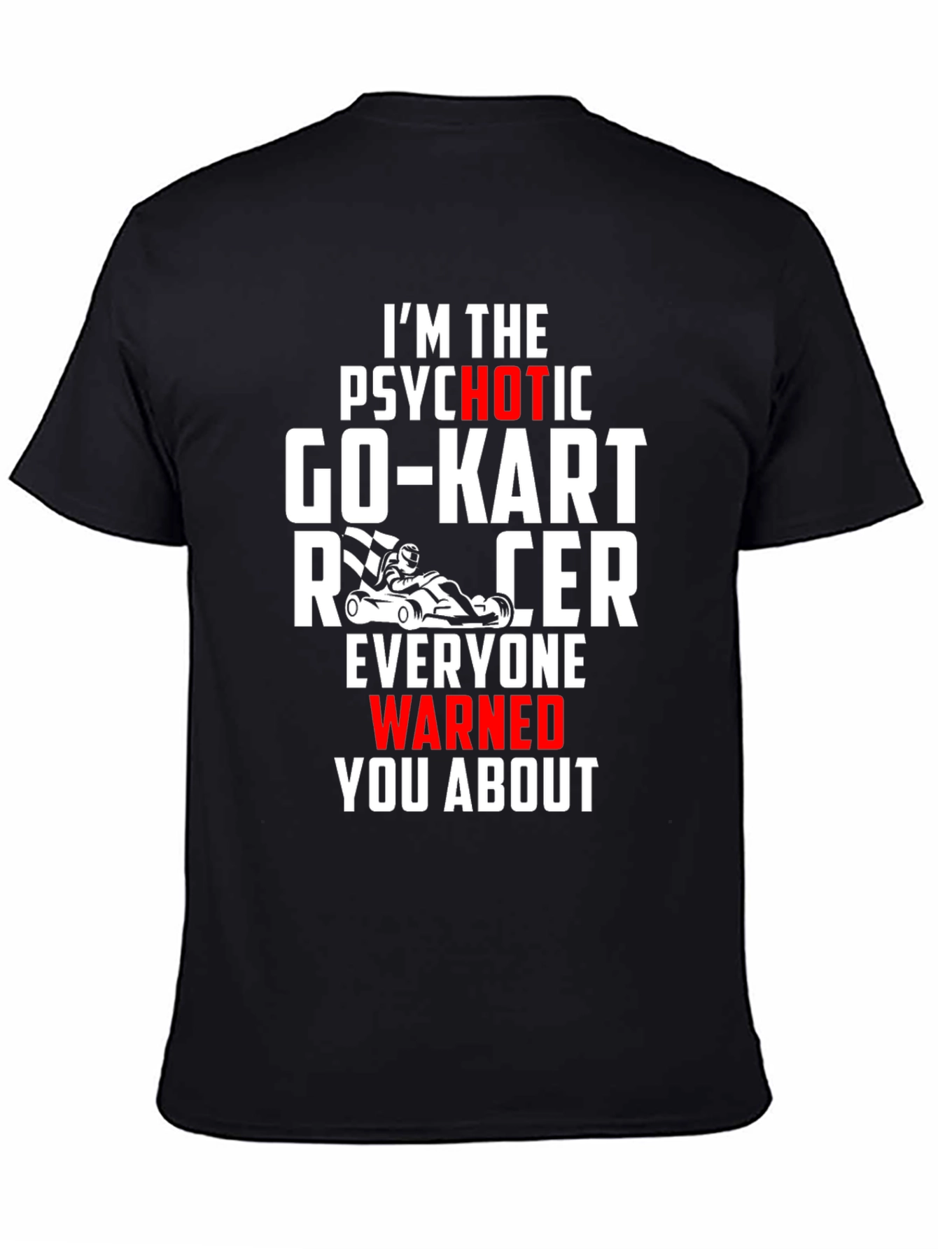 Psychotic Go-Kart Racer T-Shirt