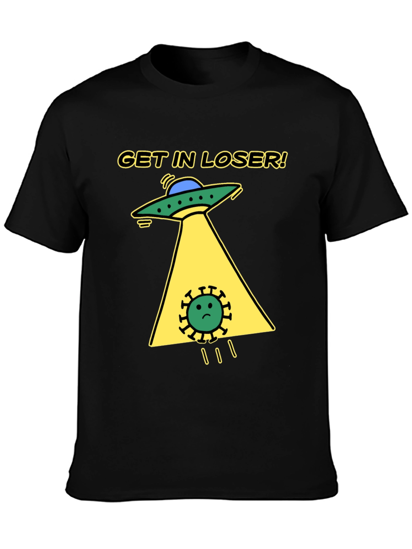 Get in Loser! Funny Alien Abduction T-Shirt