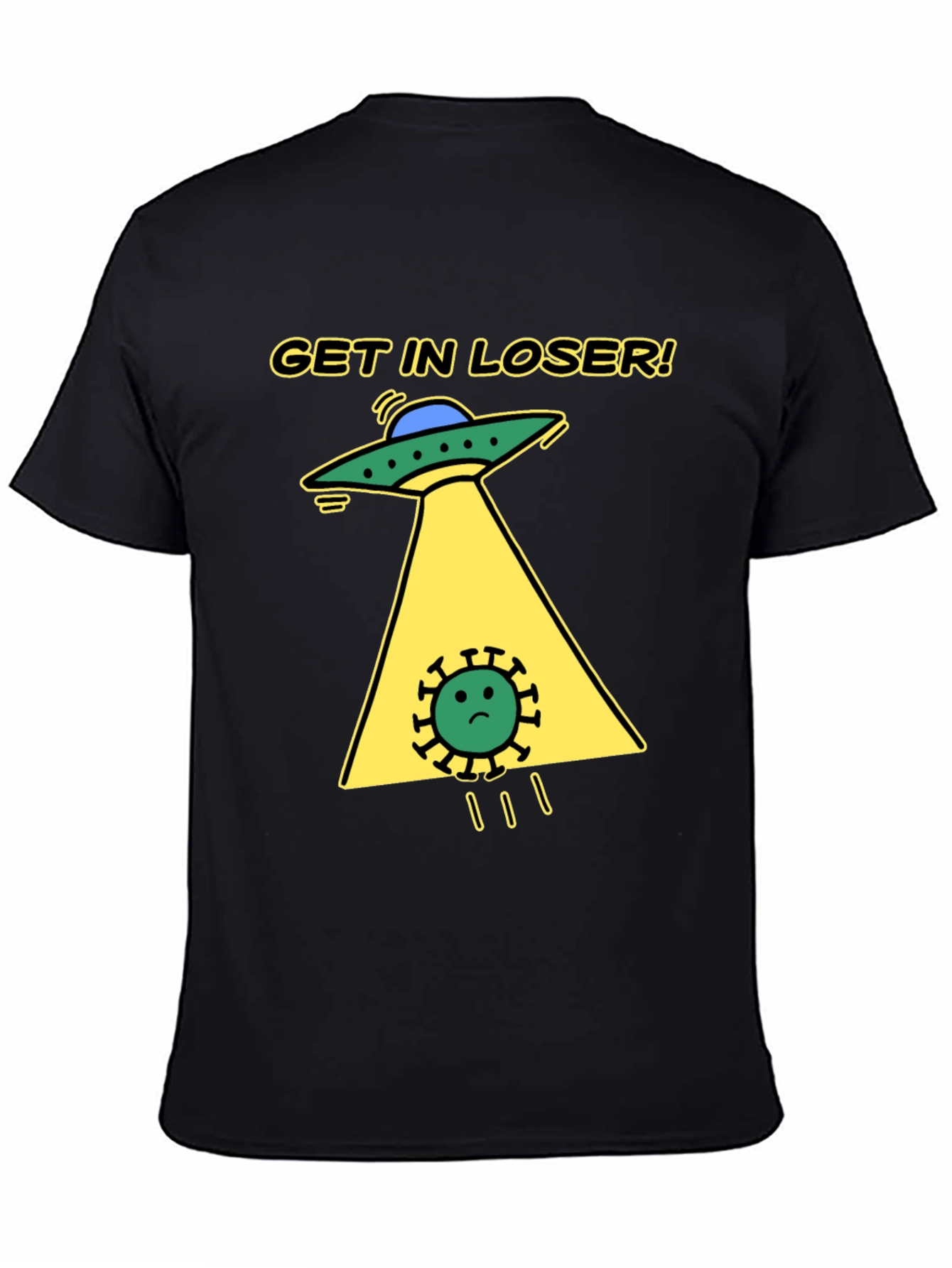 Get in Loser! Funny Alien Abduction T-Shirt
