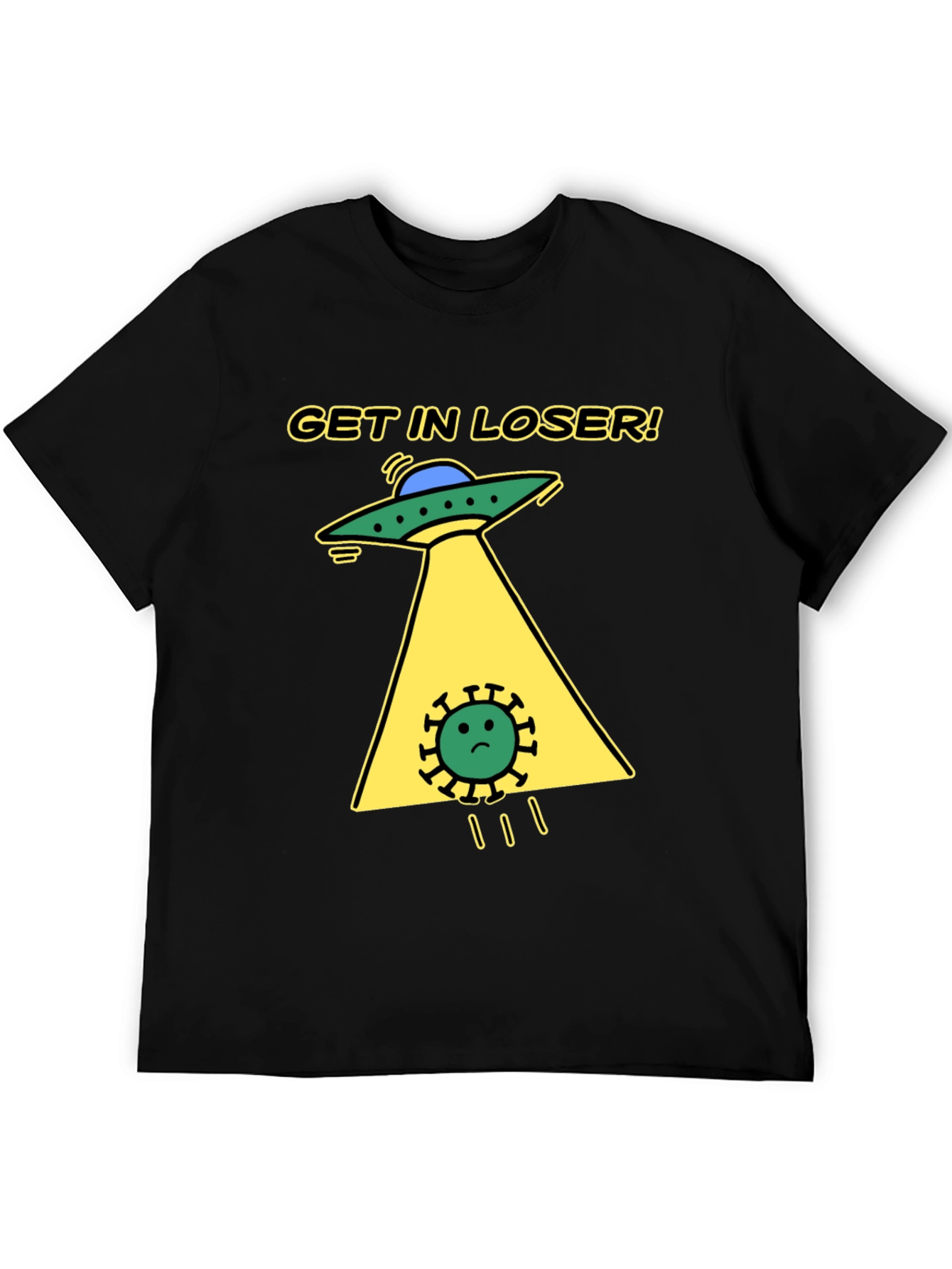 Get in Loser! Funny Alien Abduction T-Shirt