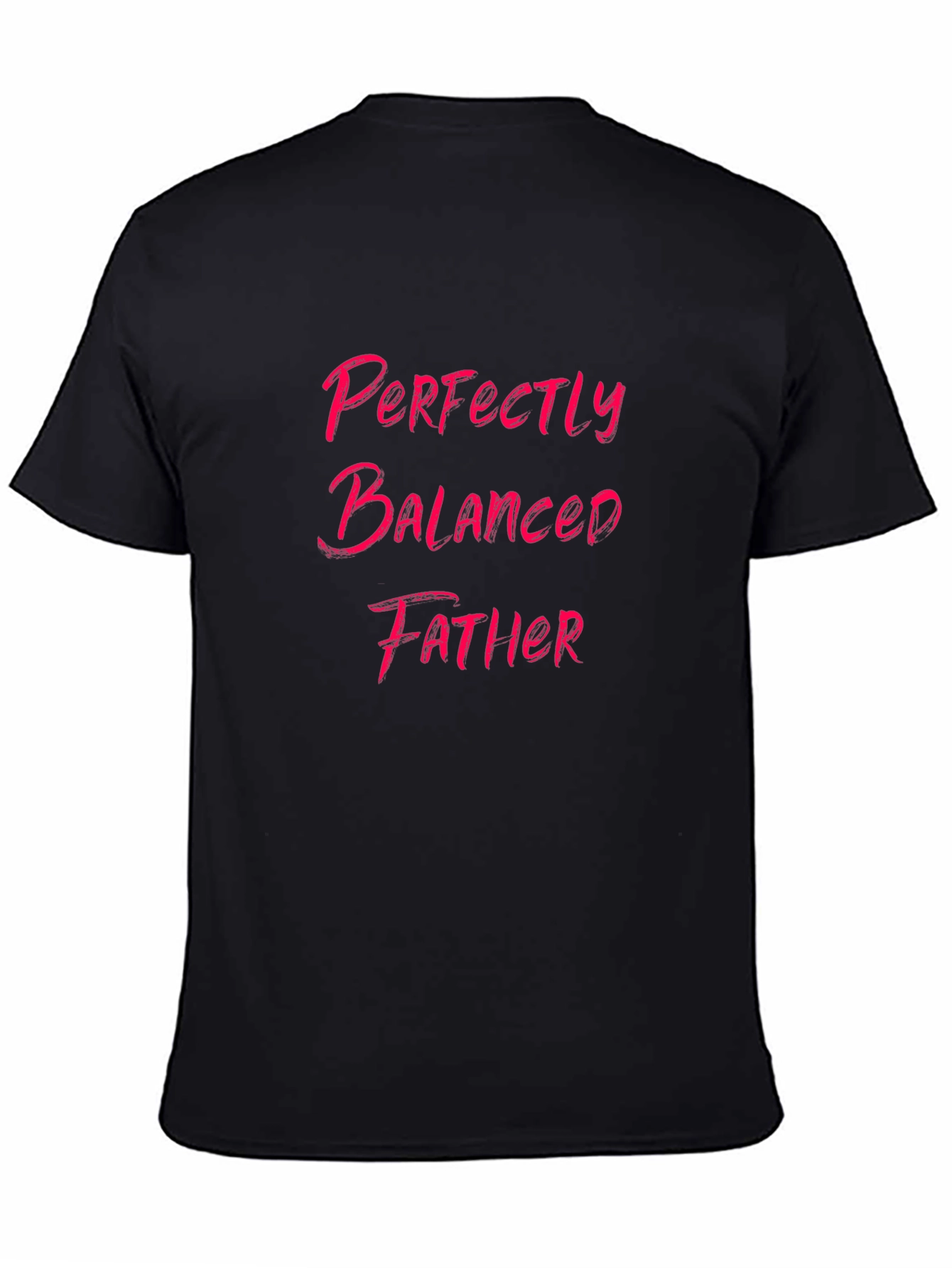 Perfectly Balanced Father Graphic Tee