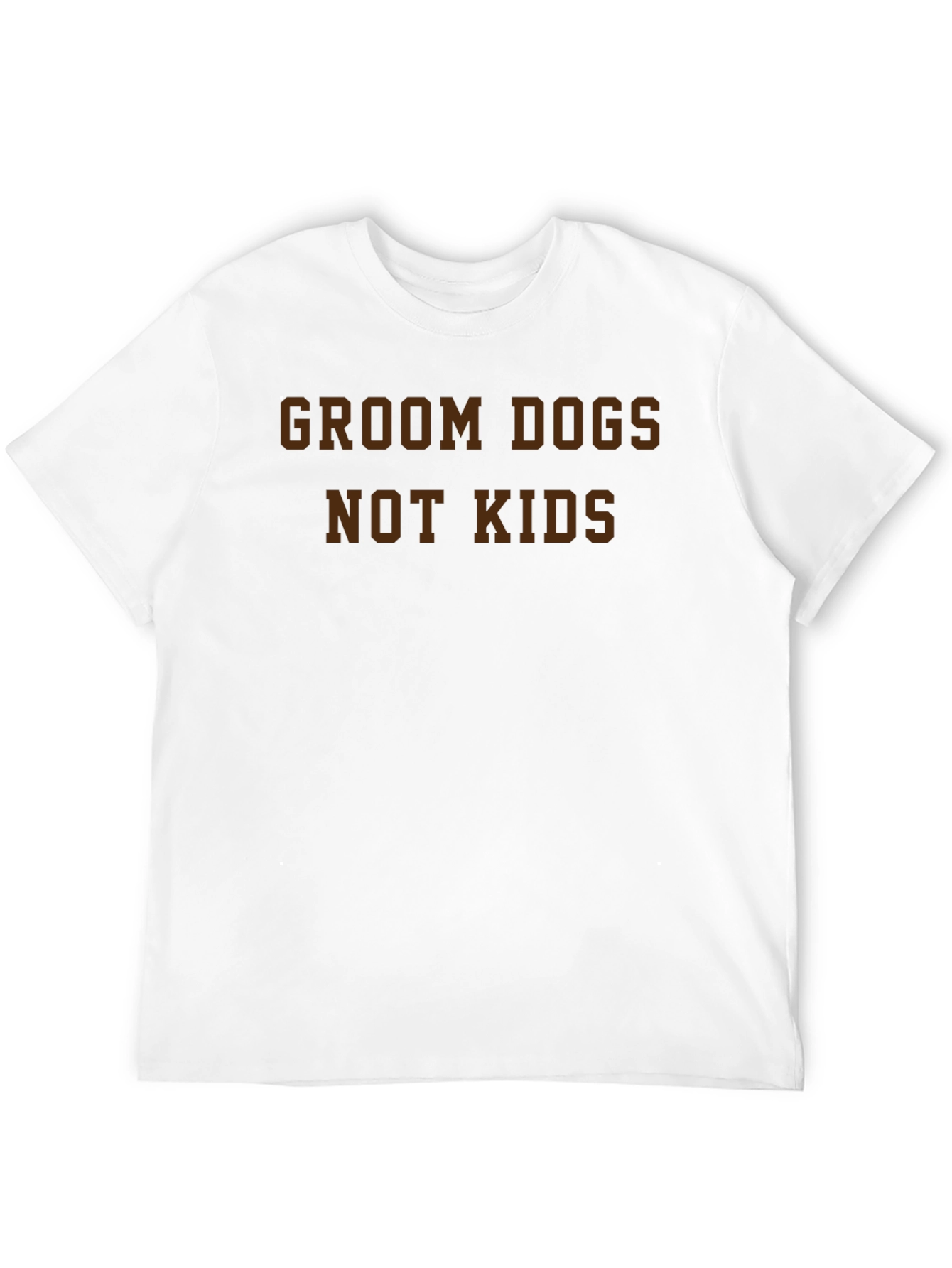 Groom Dogs Not Kids Graphic T-Shirt