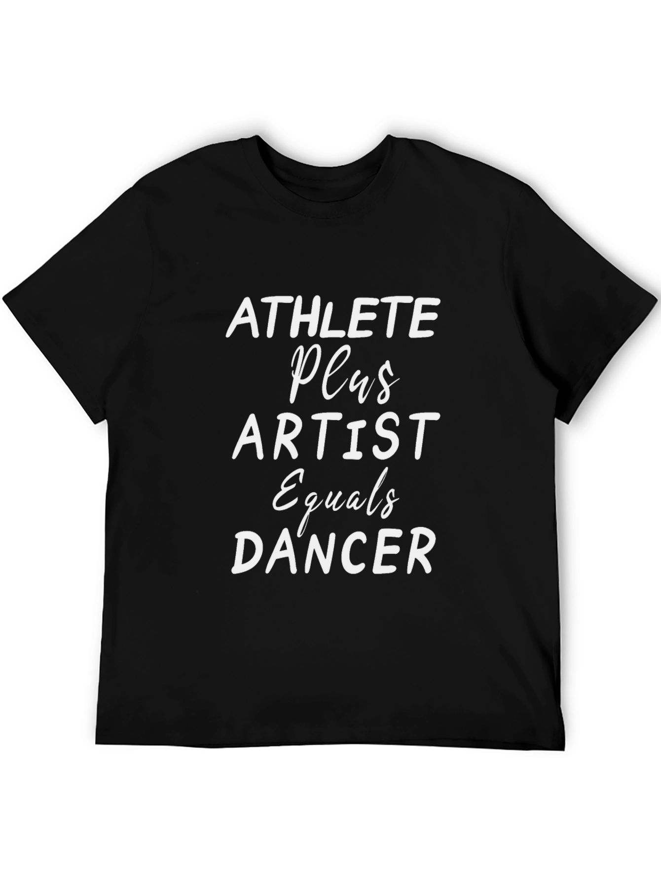 Athlete Plus Artist Equals Dancer Graphic T-Shirt