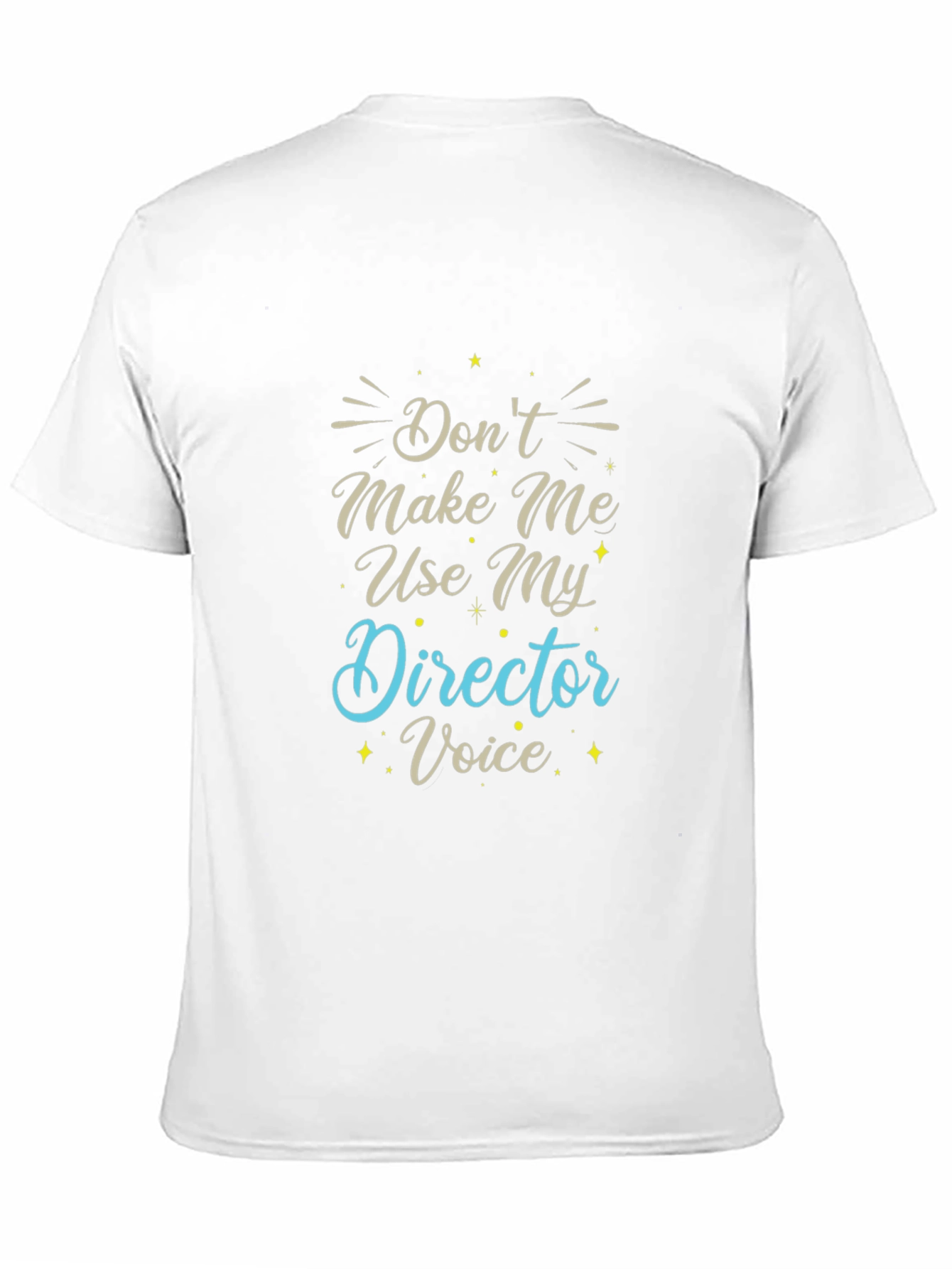 Director Voice T-Shirt Funny Movie Crew Gift