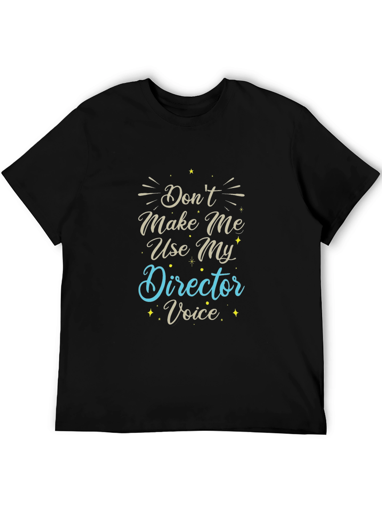 Director Voice T-Shirt Funny Movie Crew Gift