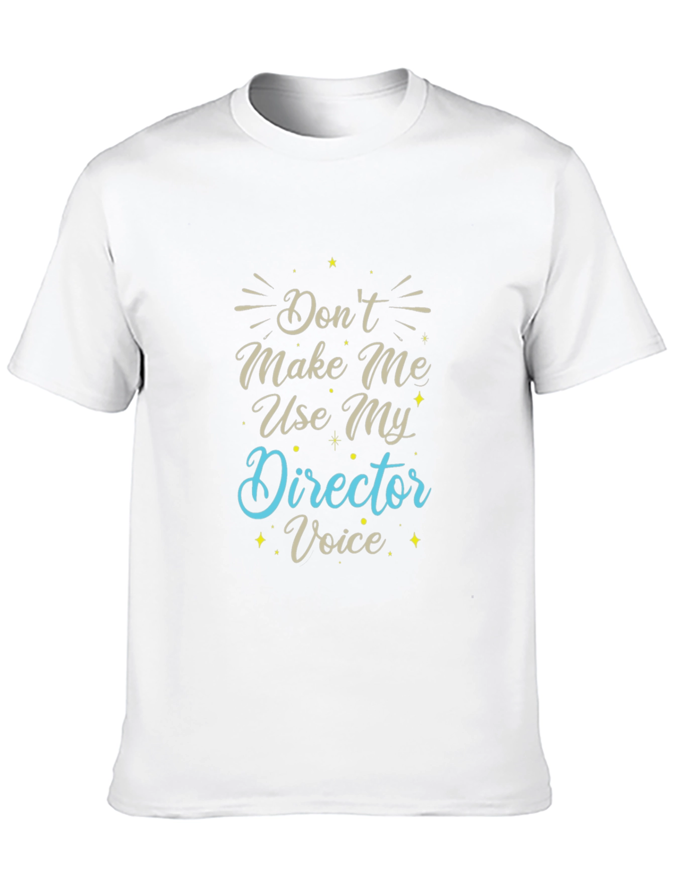 Director Voice T-Shirt Funny Movie Crew Gift