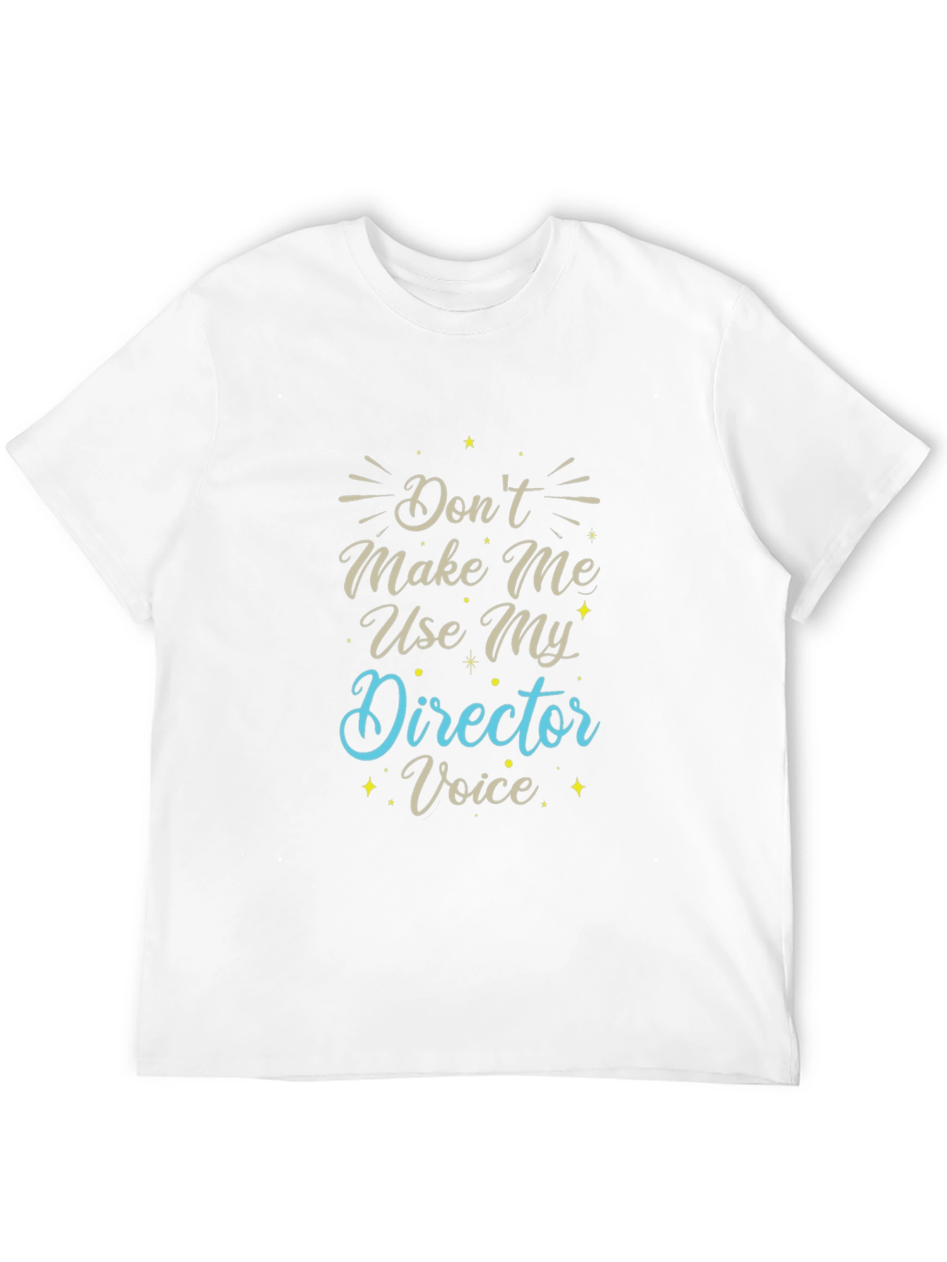 Director Voice T-Shirt Funny Movie Crew Gift