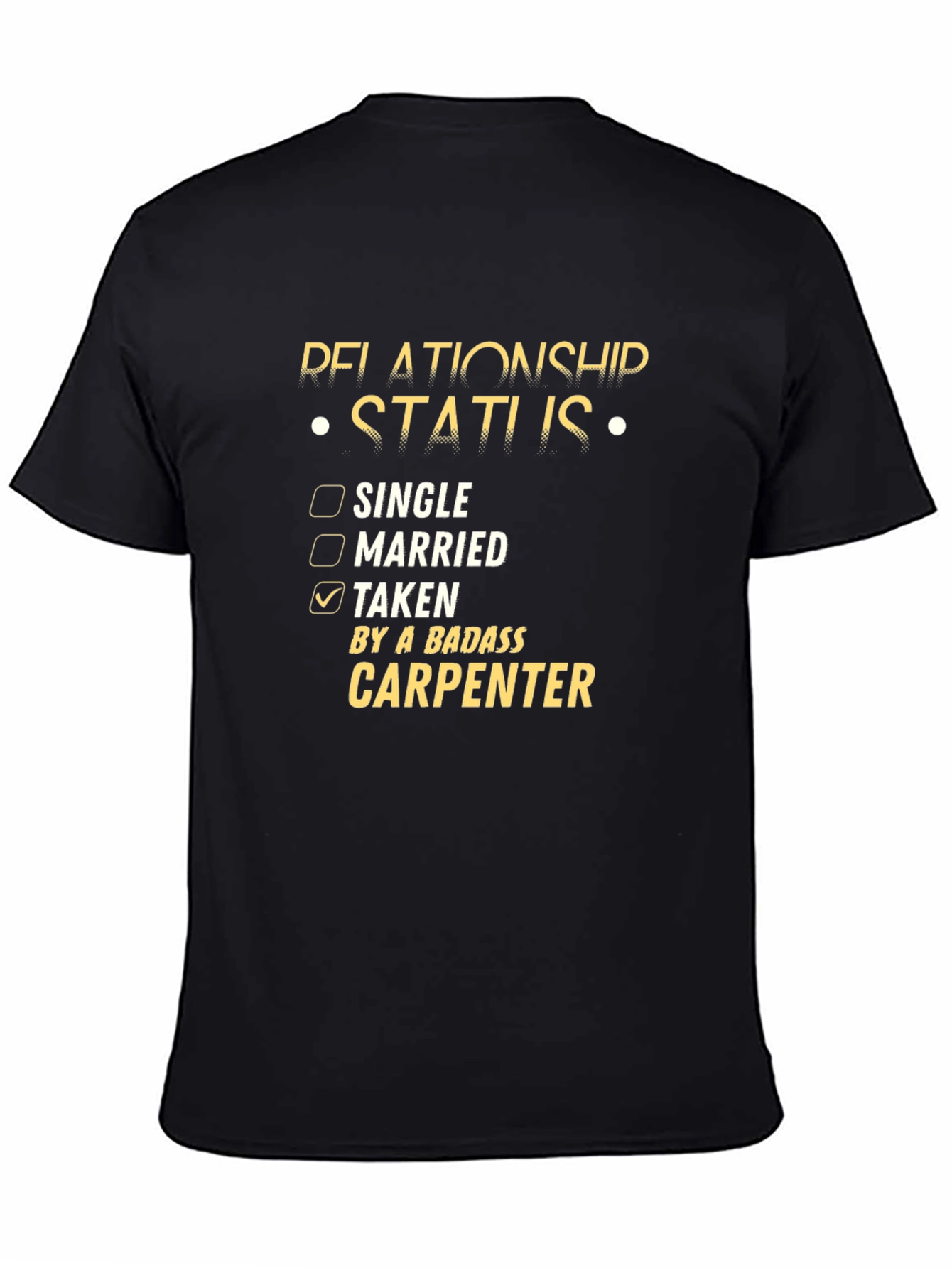 Relationship Status Taken Carpenter Tee