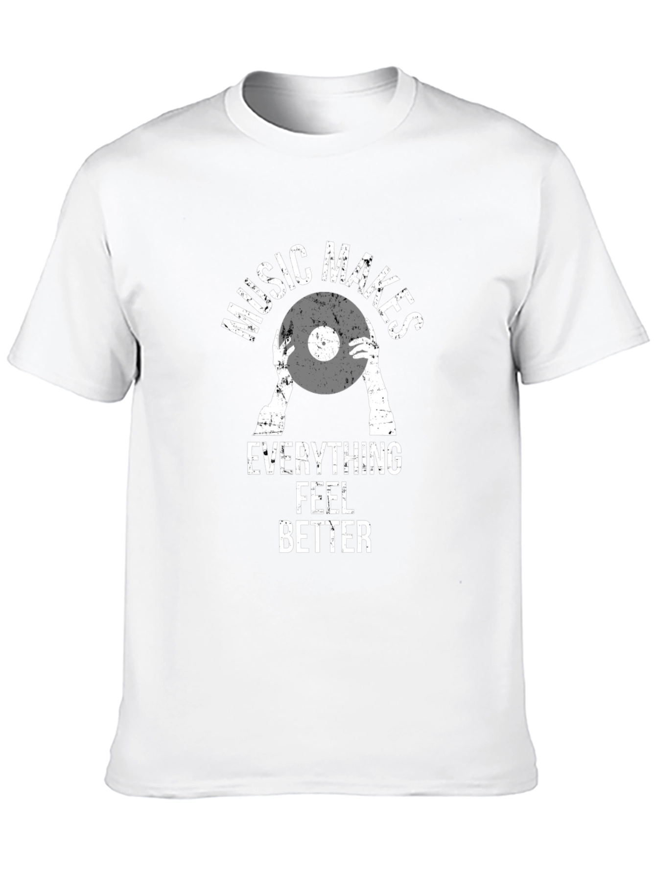 Music Makes Everything Better T-Shirt