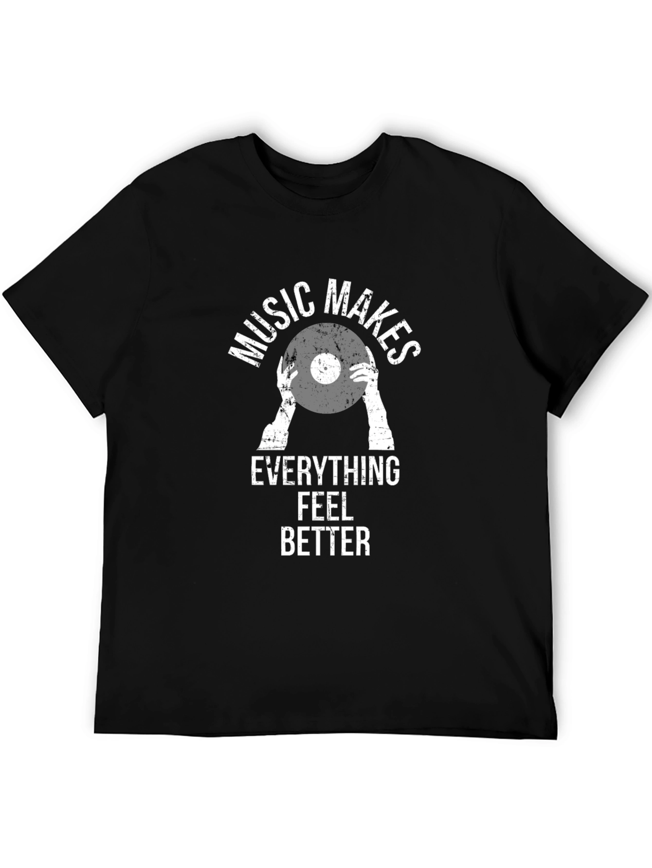 Music Makes Everything Better T-Shirt