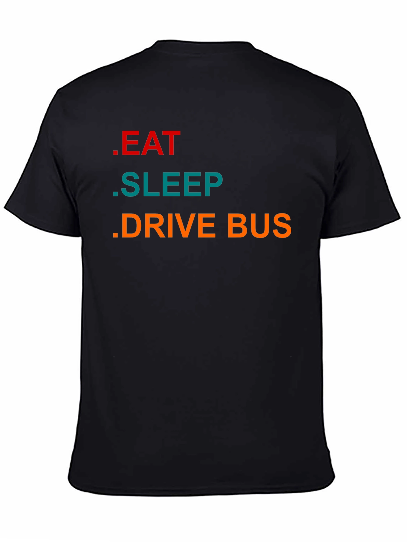 Eat Sleep Drive Bus - Graphic T-Shirt