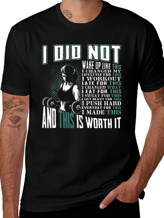 Fitness Motivation T-Shirt - I Did Not Wake Up Like This