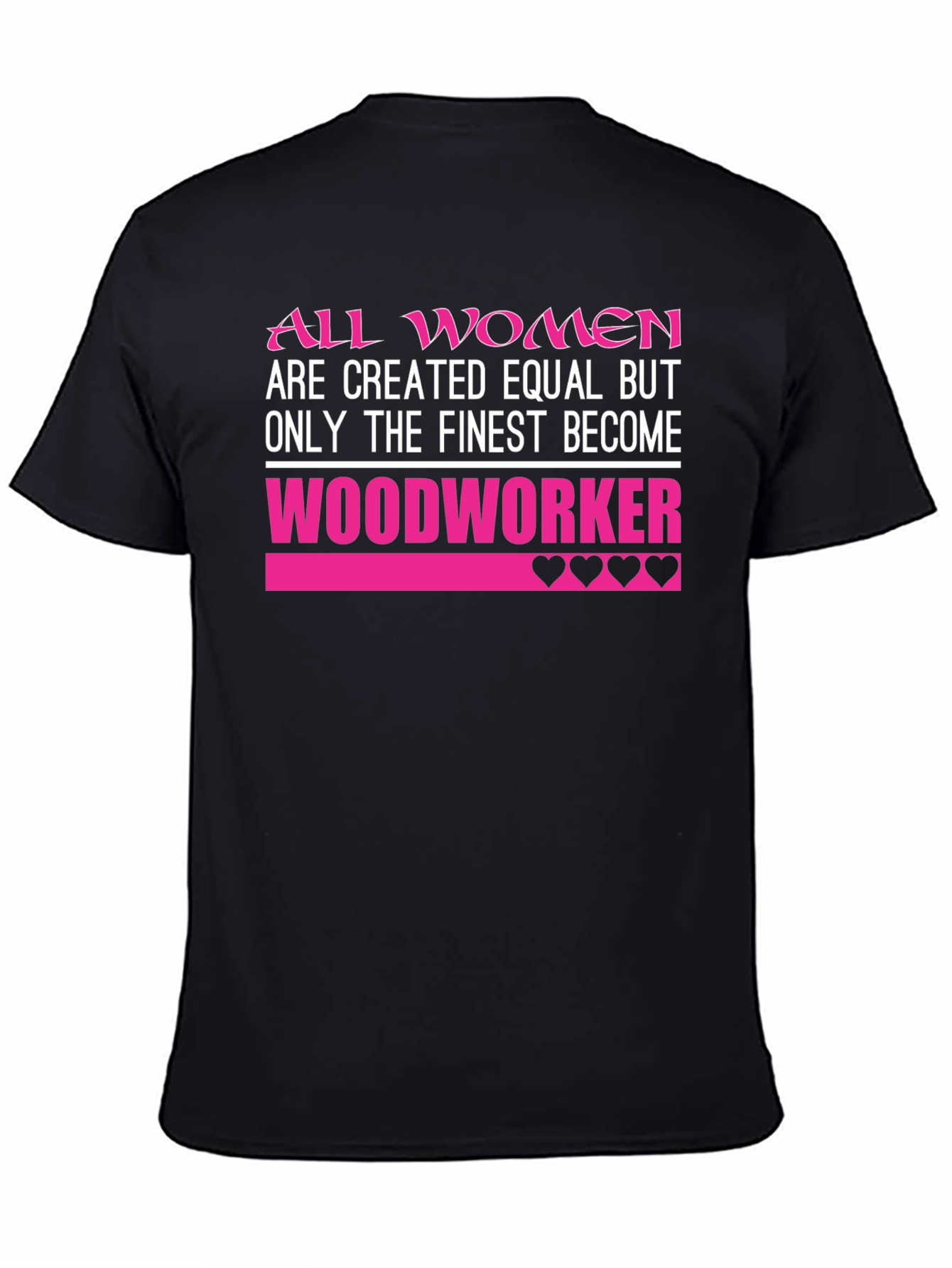 Finest Women Woodworker T-Shirt