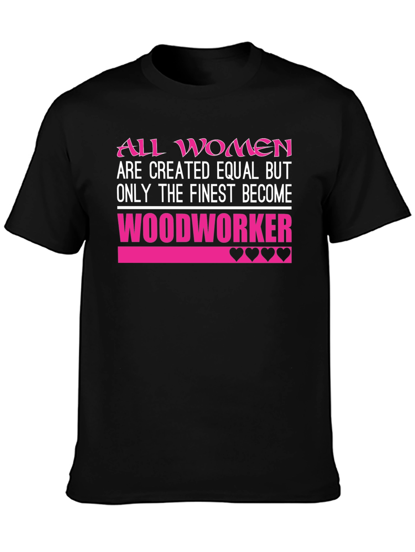 Finest Women Woodworker T-Shirt