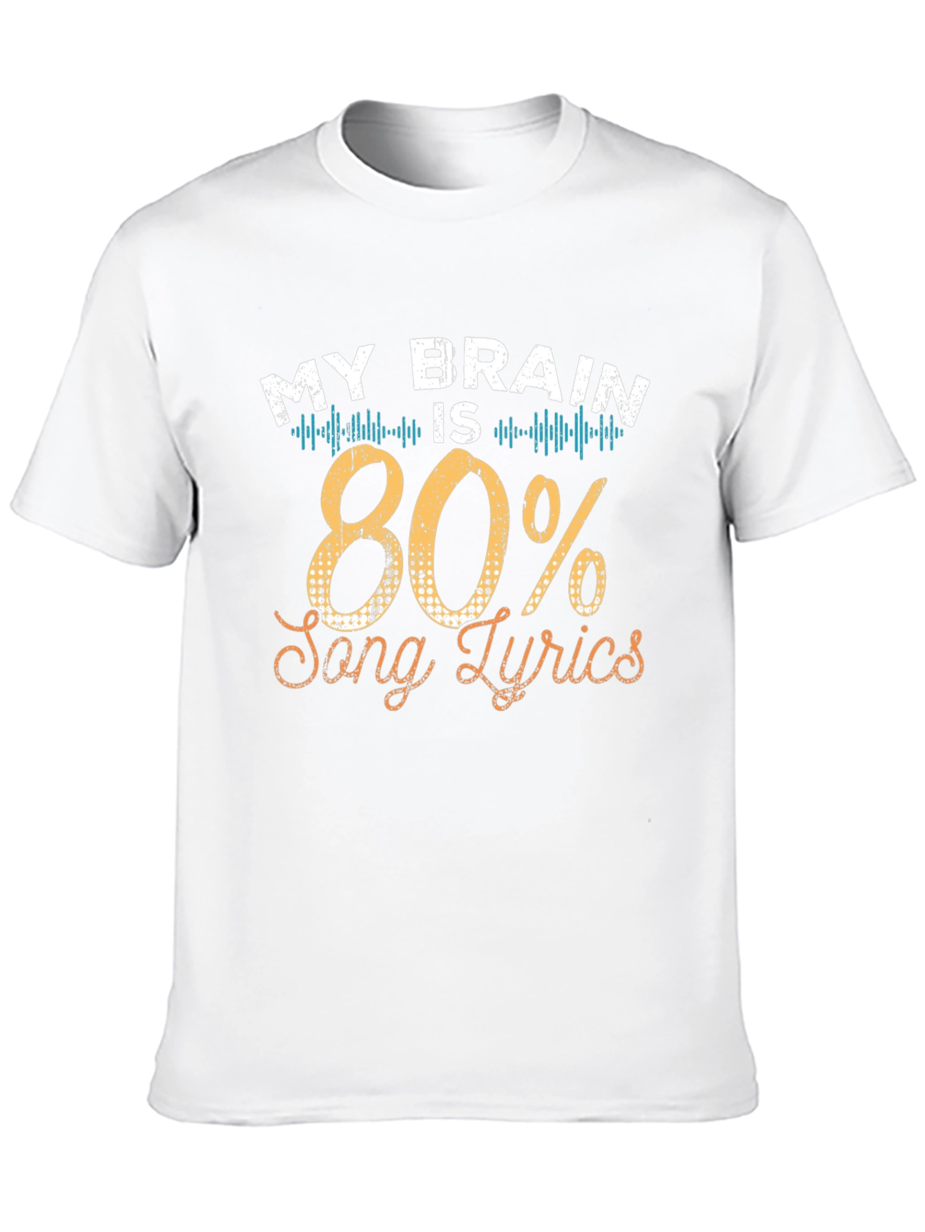 My Brain Is 80% Song Lyrics Funny Graphic Tee