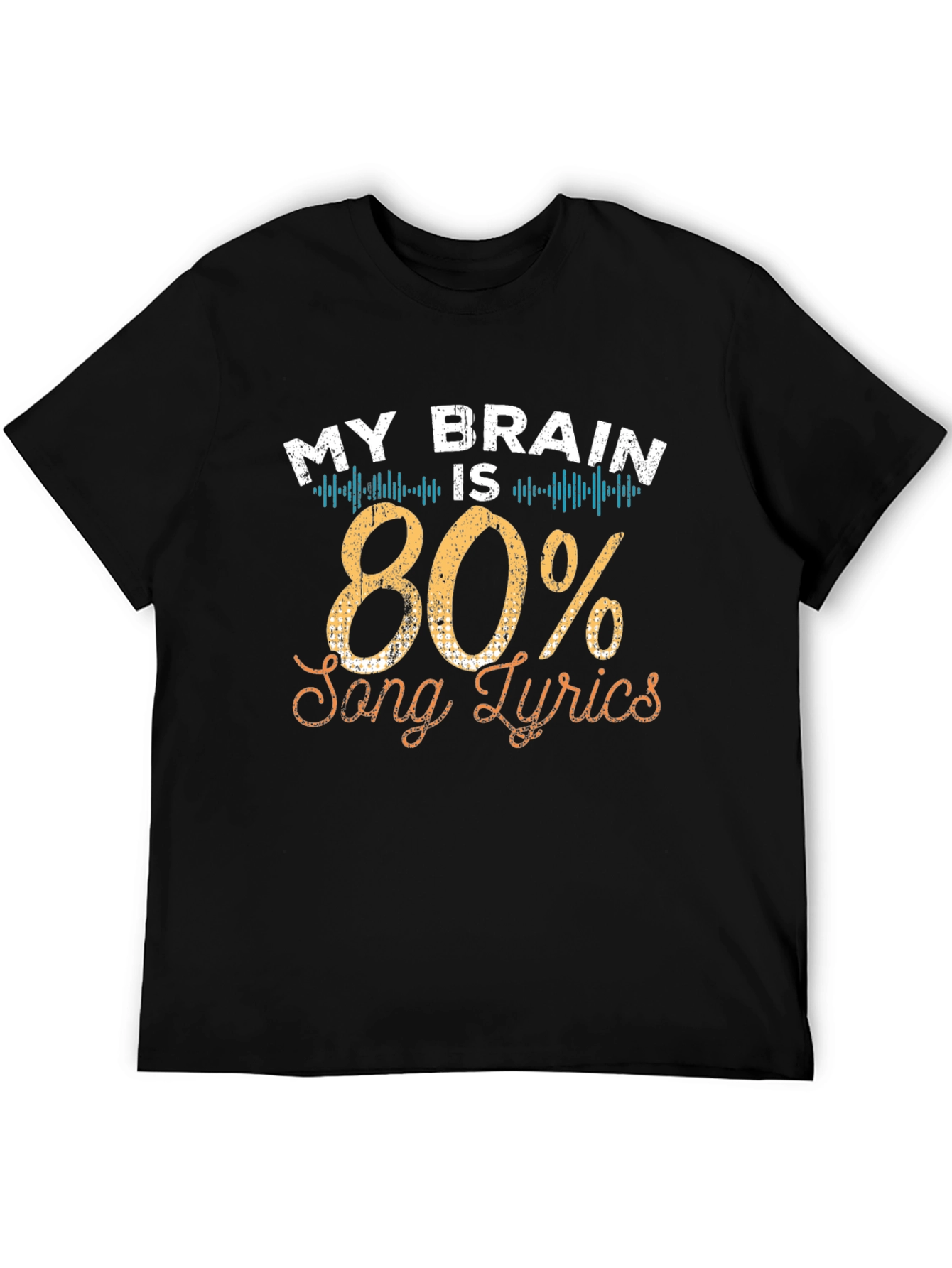My Brain Is 80% Song Lyrics Funny Graphic Tee