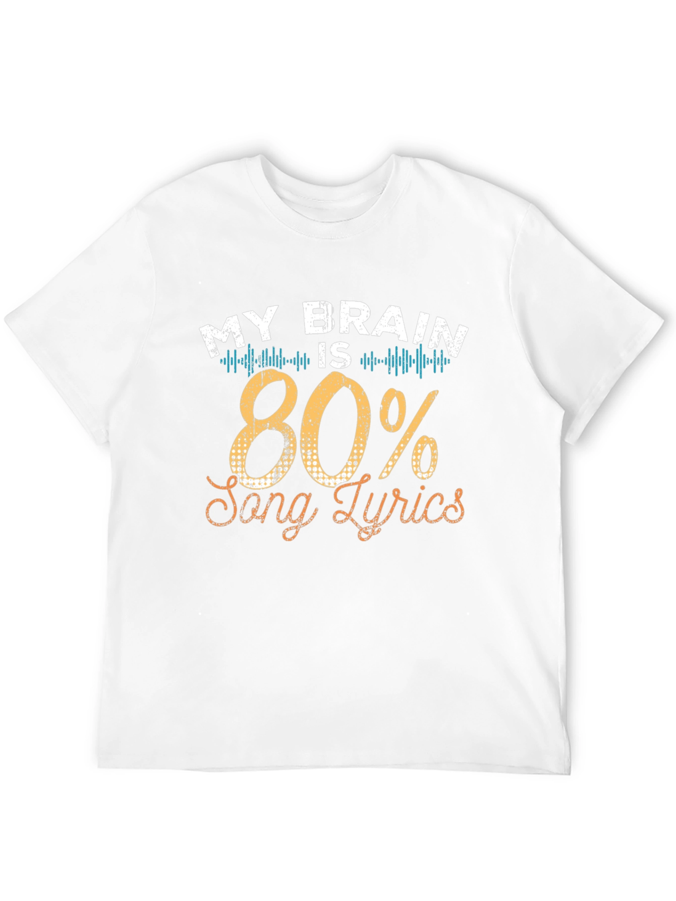 My Brain Is 80% Song Lyrics Funny Graphic Tee
