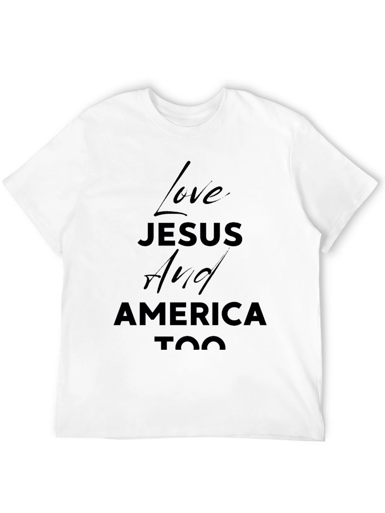 Love Jesus And America Too - Black T-Shirt