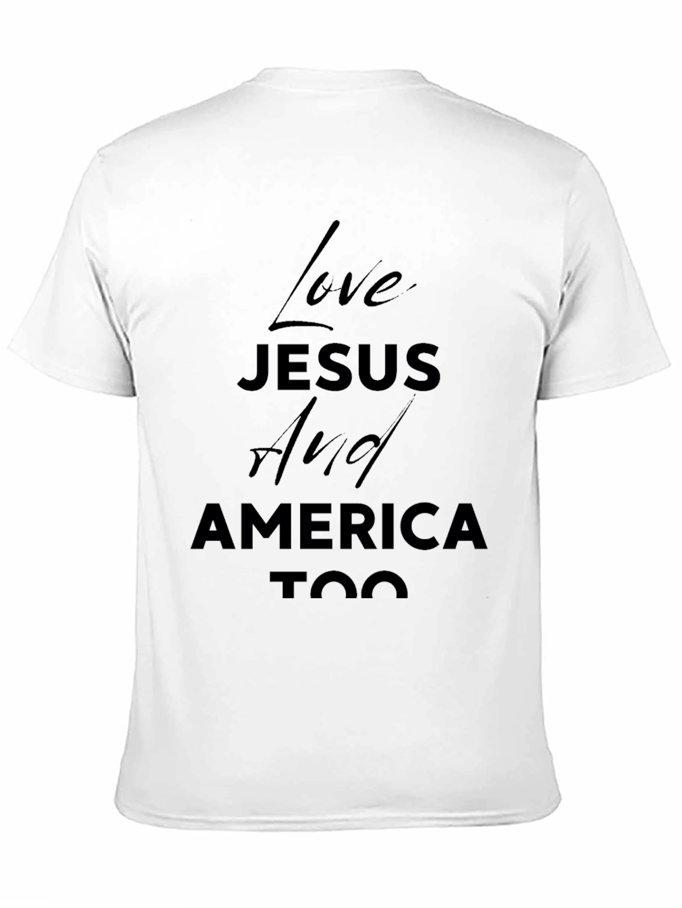 Love Jesus And America Too - Black T-Shirt