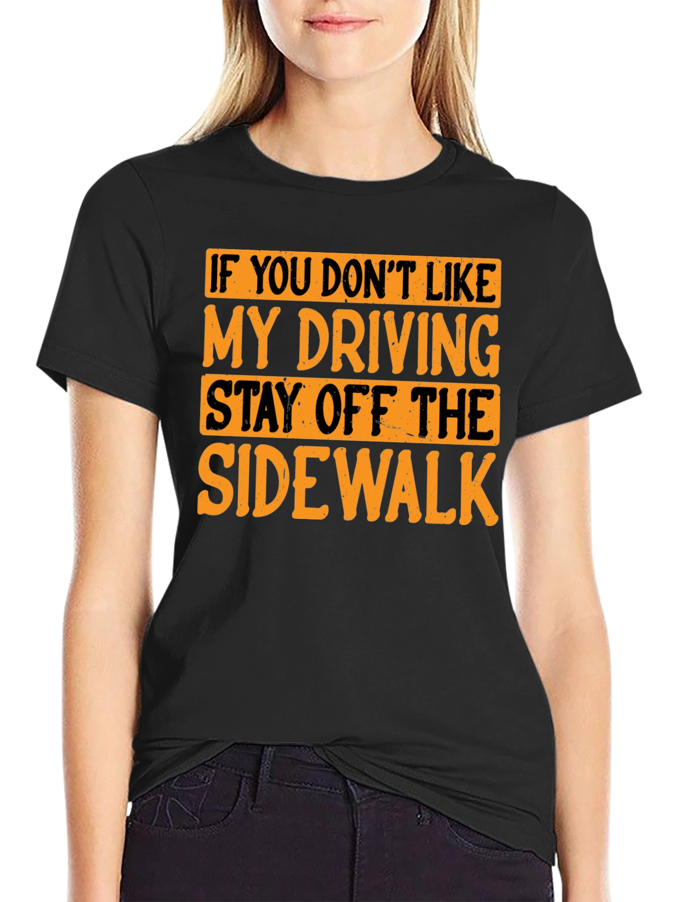 Funny Driving T-Shirt - Stay Off the Sidewalk