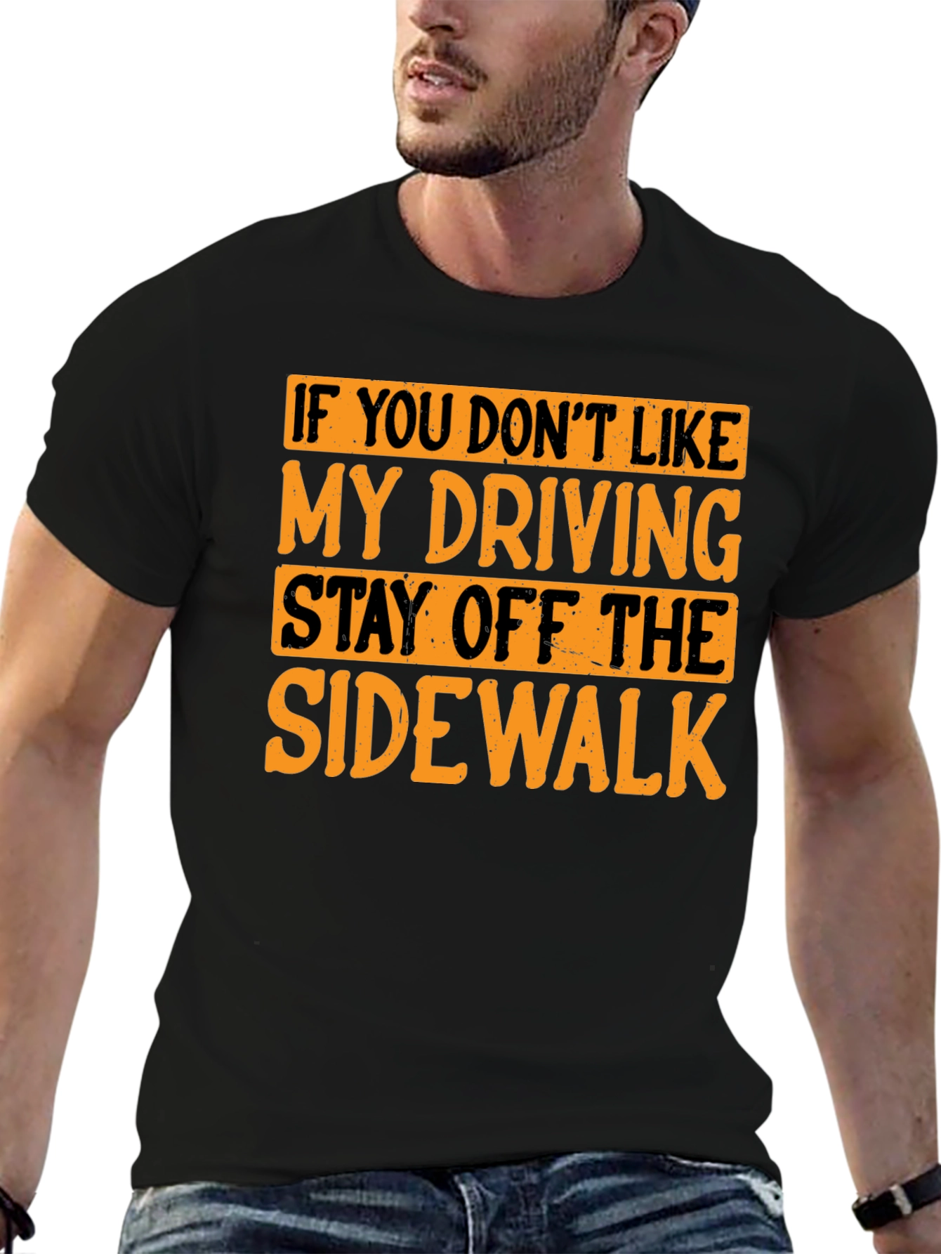 Funny Driving T-Shirt - Stay Off the Sidewalk