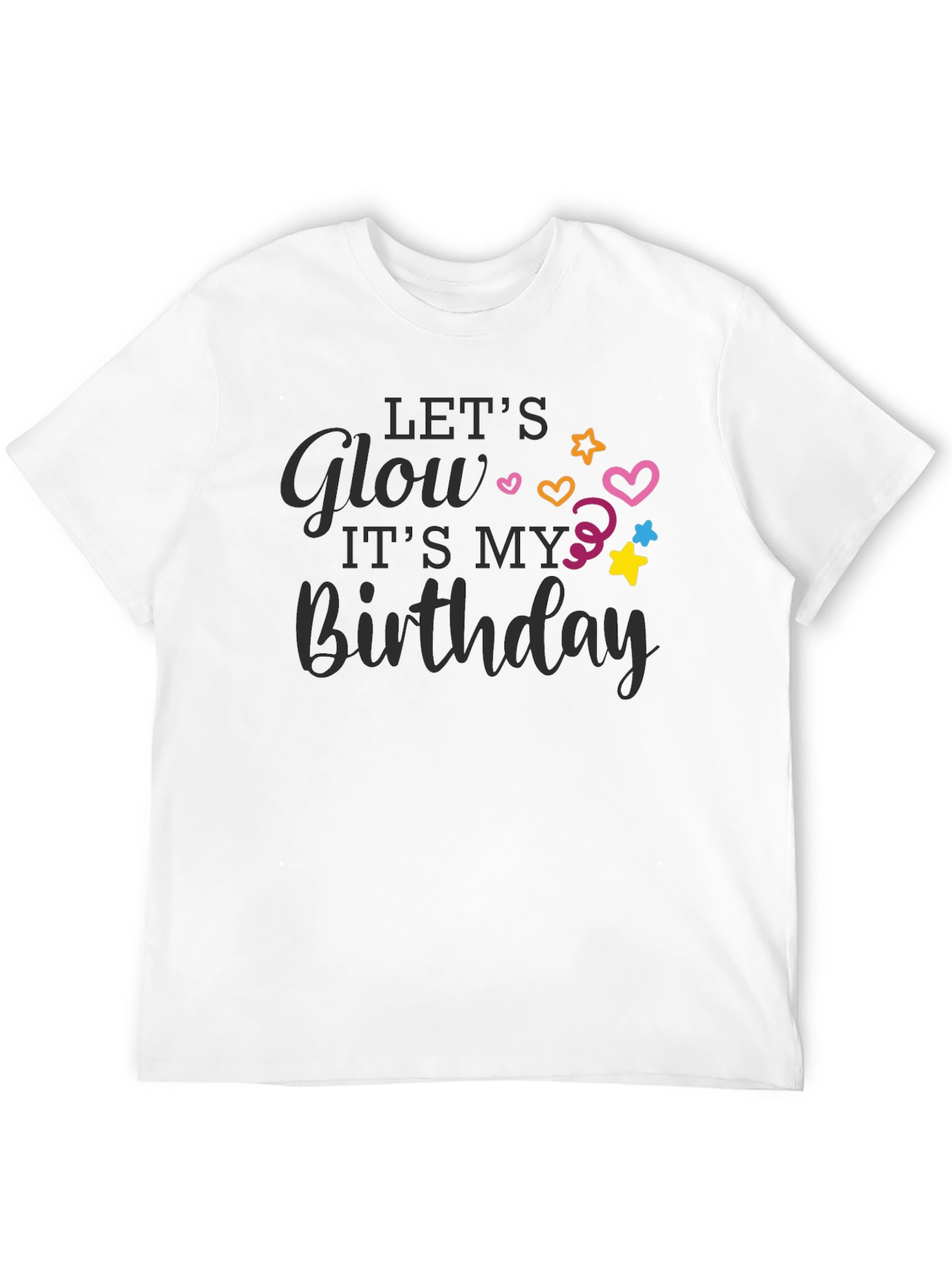 Lets Glow Birthday T-Shirt