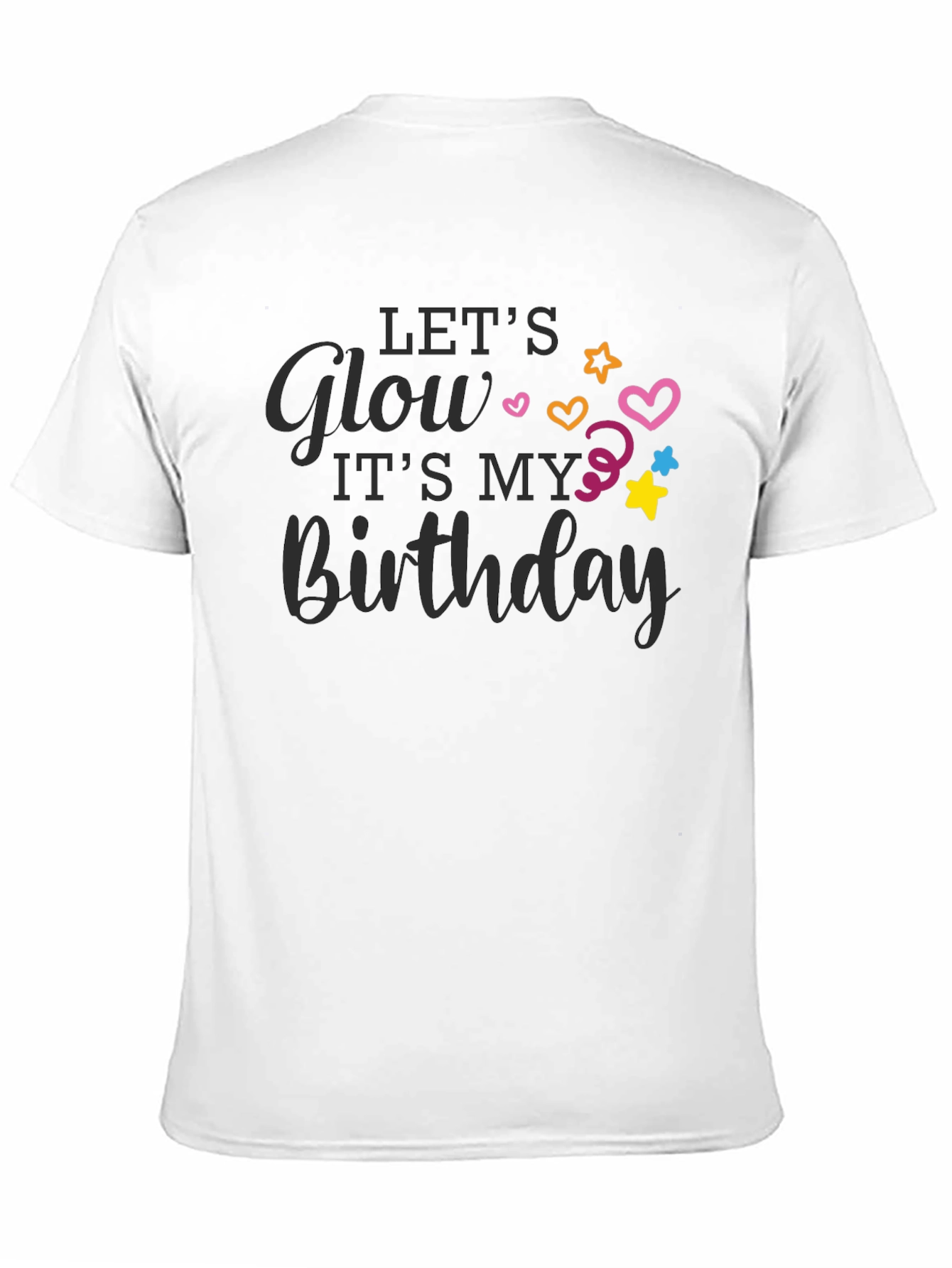 Lets Glow Birthday T-Shirt