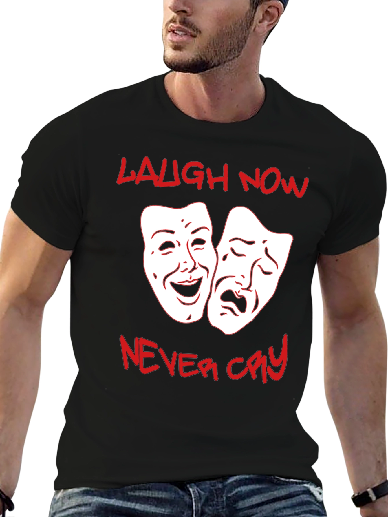 Laugh Now Never Cry Graphic T-Shirt