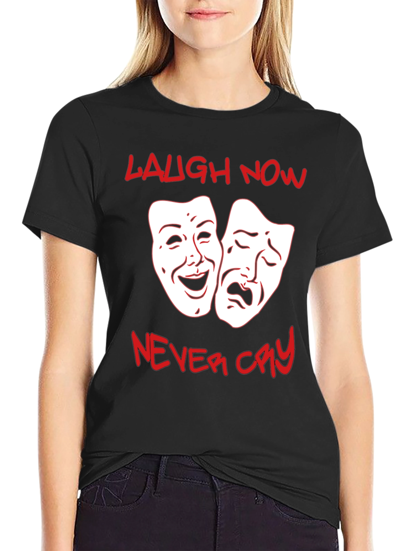 Laugh Now Never Cry Graphic T-Shirt