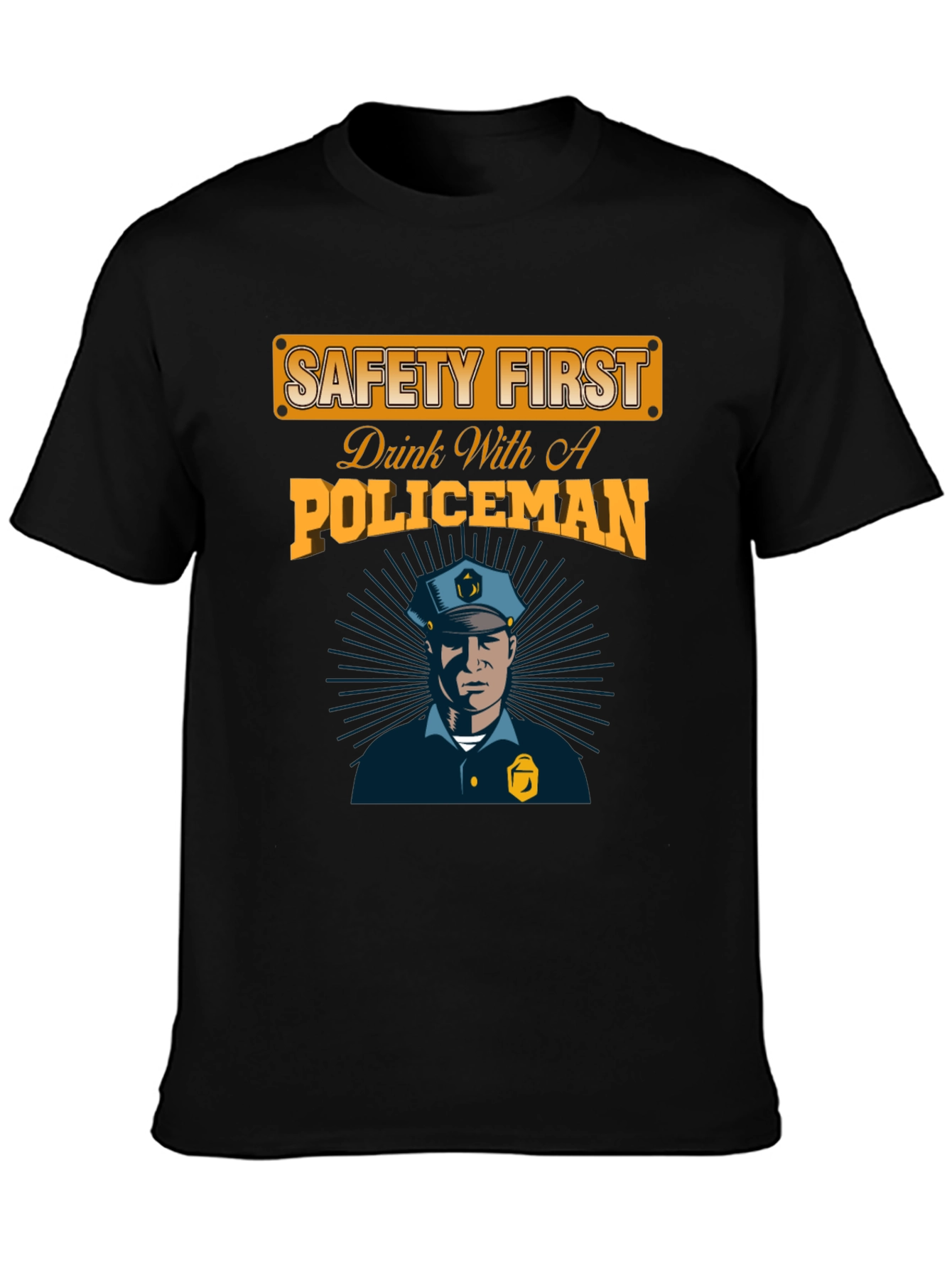 Safety First Drink With A Policeman Graphic Tee
