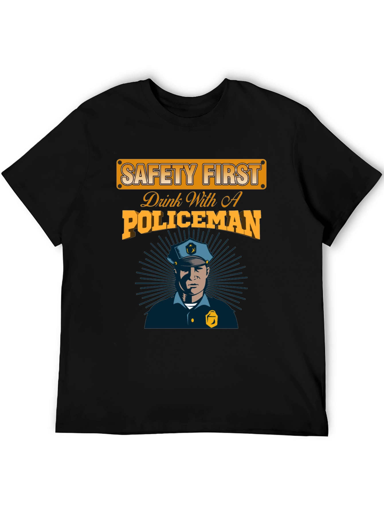 Safety First Drink With A Policeman Graphic Tee