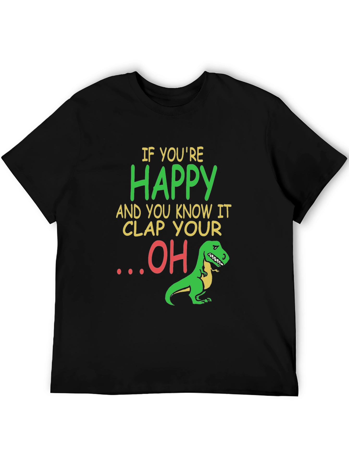 Funny Dinosaur T-Shirt: Clap Your OH