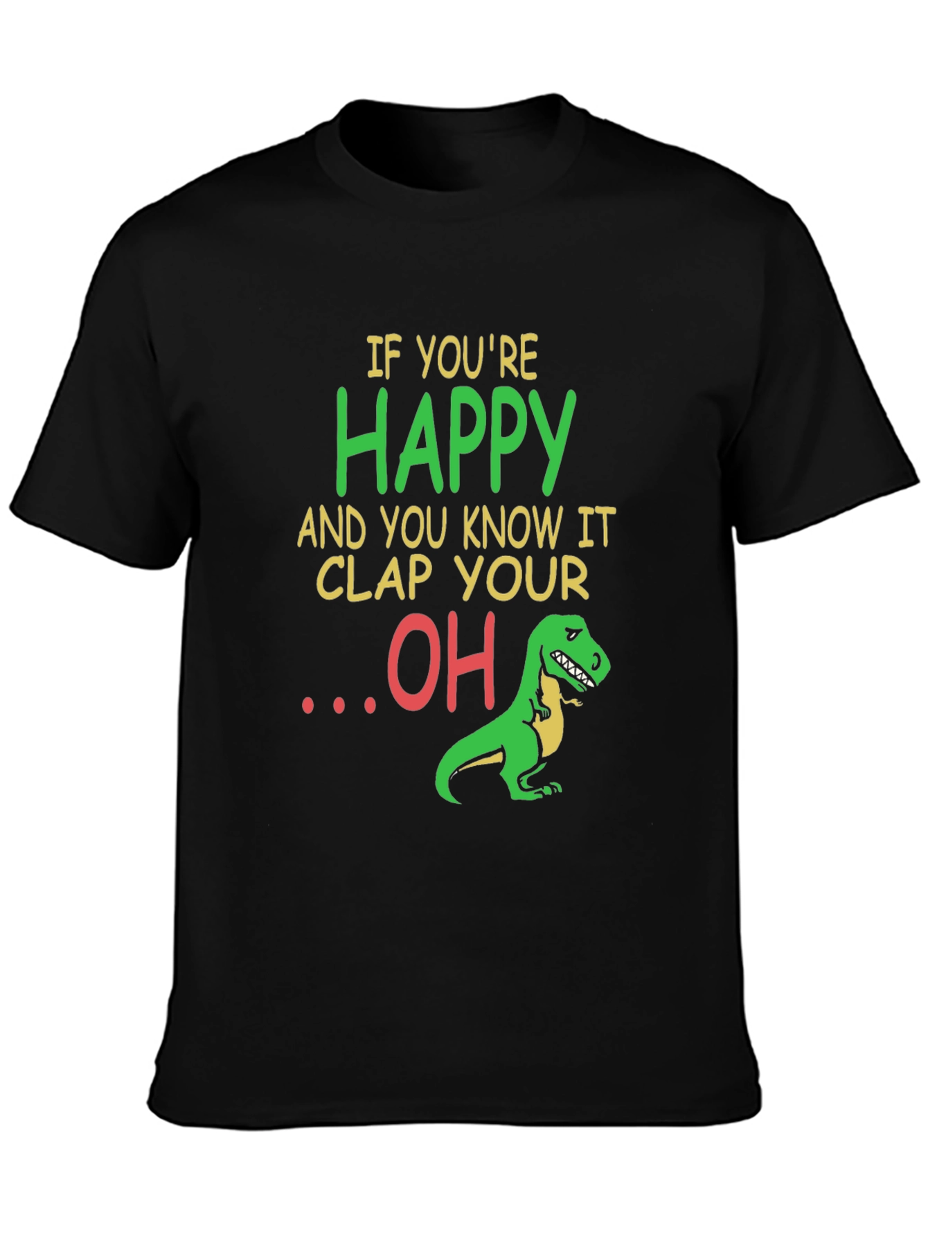 Funny Dinosaur T-Shirt: Clap Your OH