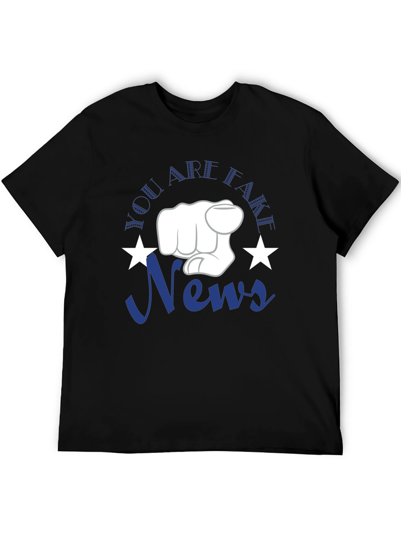 You Are Fake News T-Shirt