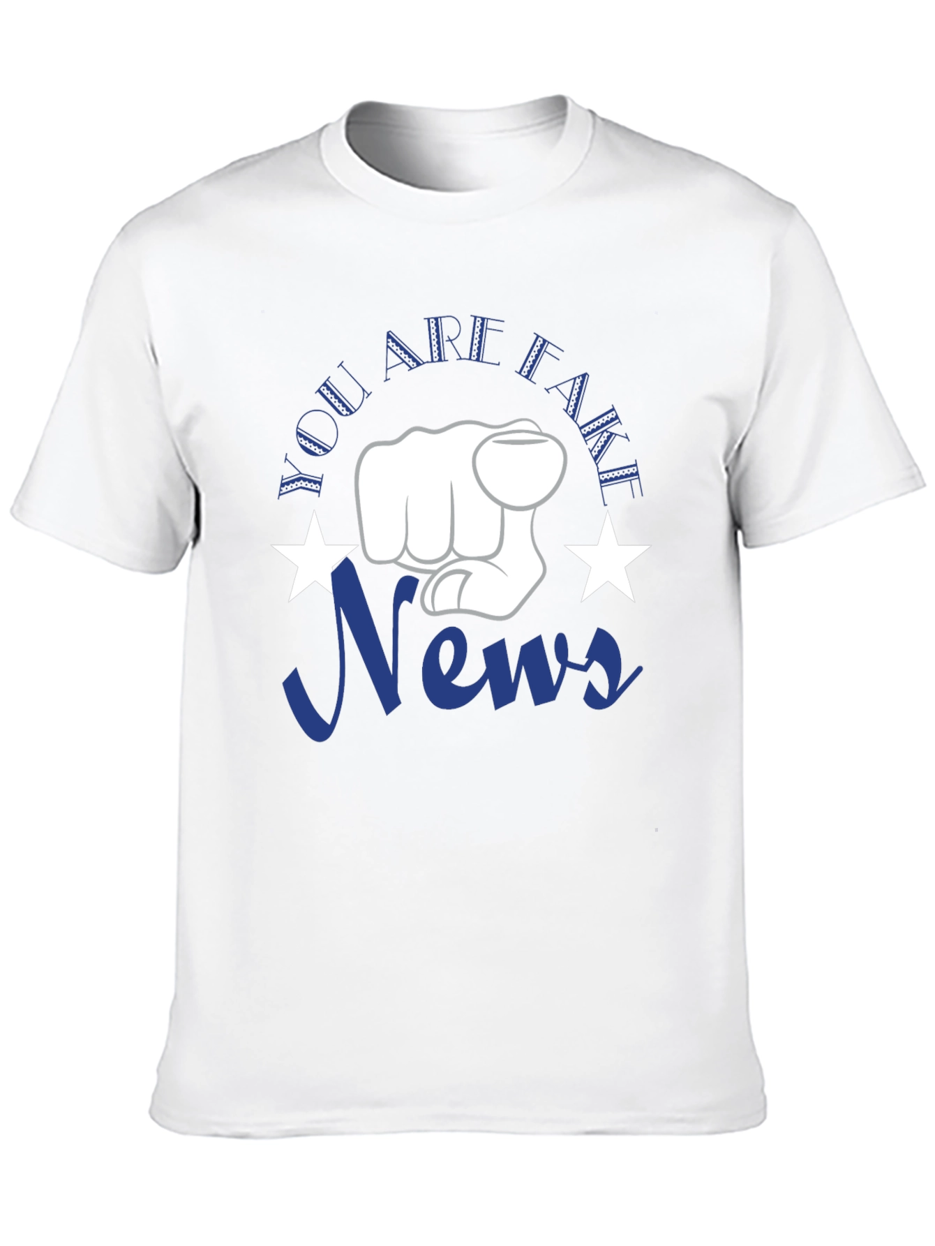 You Are Fake News T-Shirt