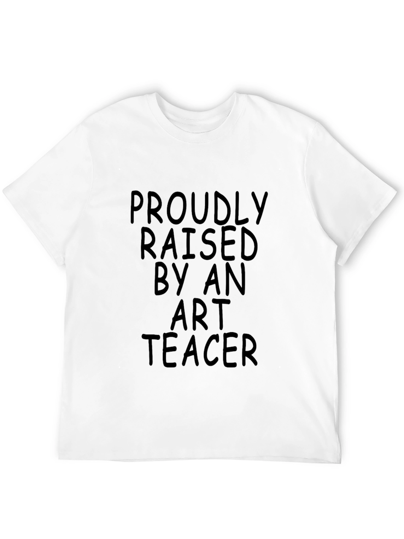 Proudly Raised By An Art Teacher Black T-Shirt