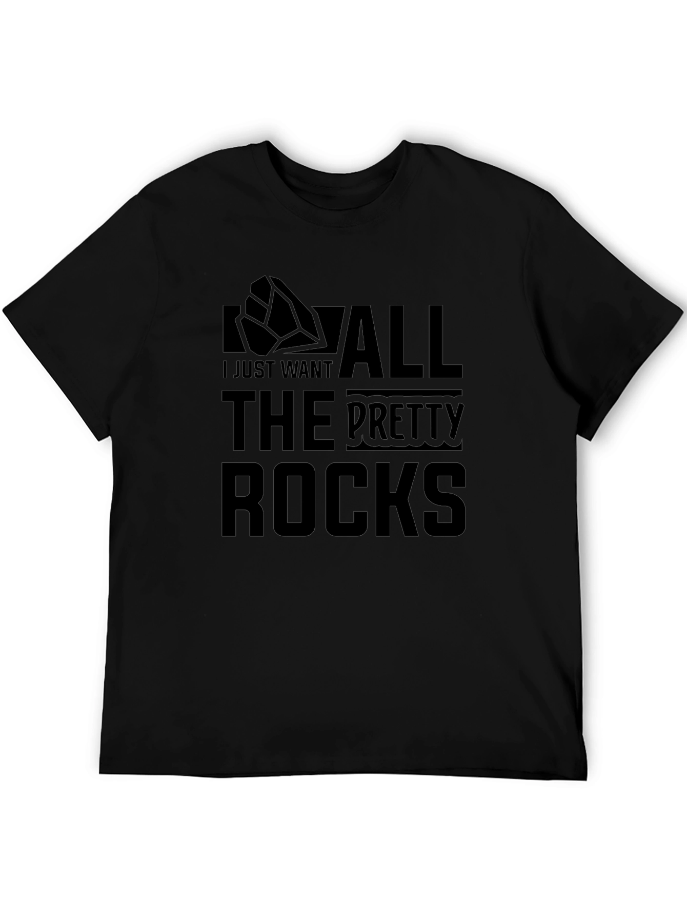 I Just Want All The Pretty Rocks T-Shirt