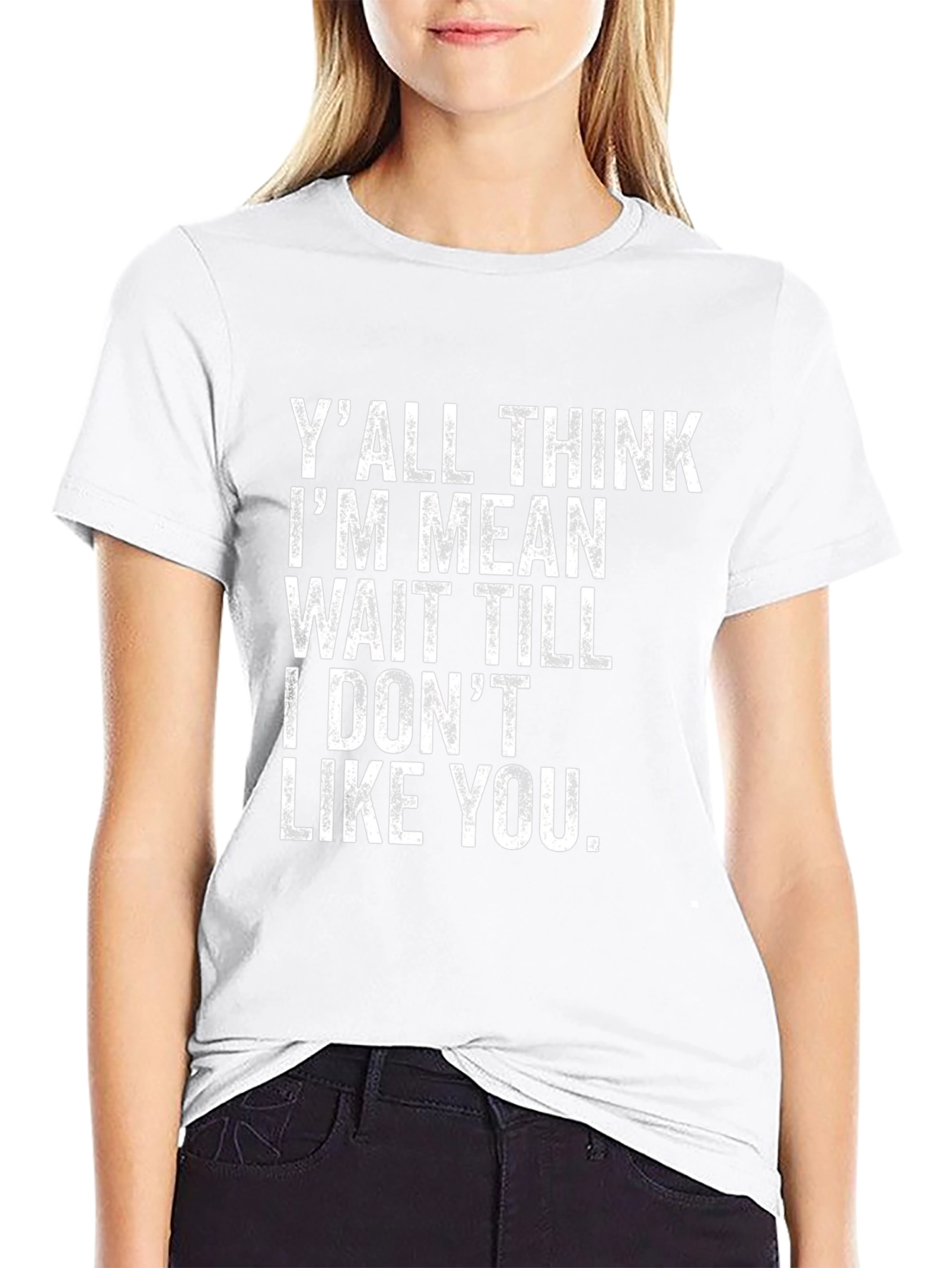 Yall Think Im Mean T-Shirt