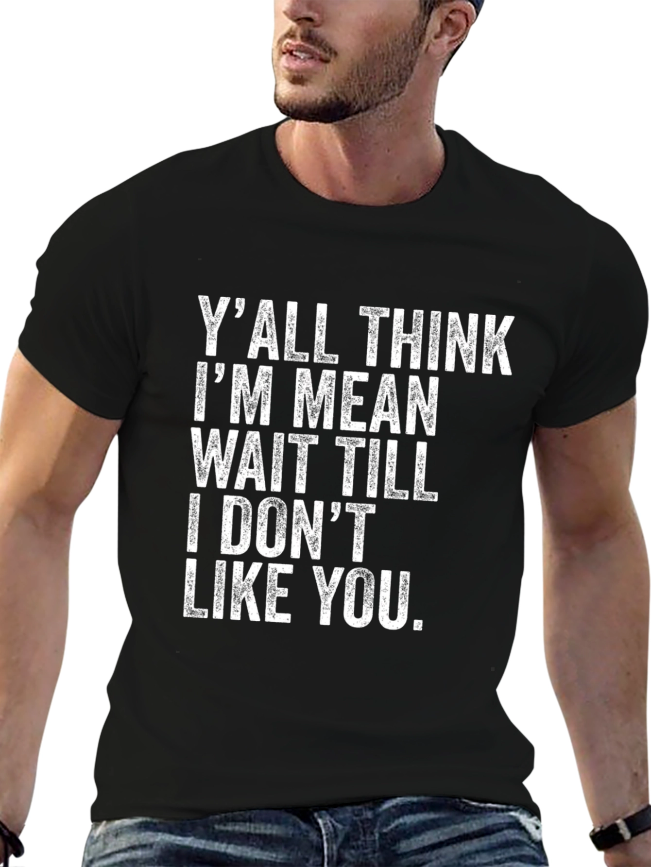 Yall Think Im Mean T-Shirt